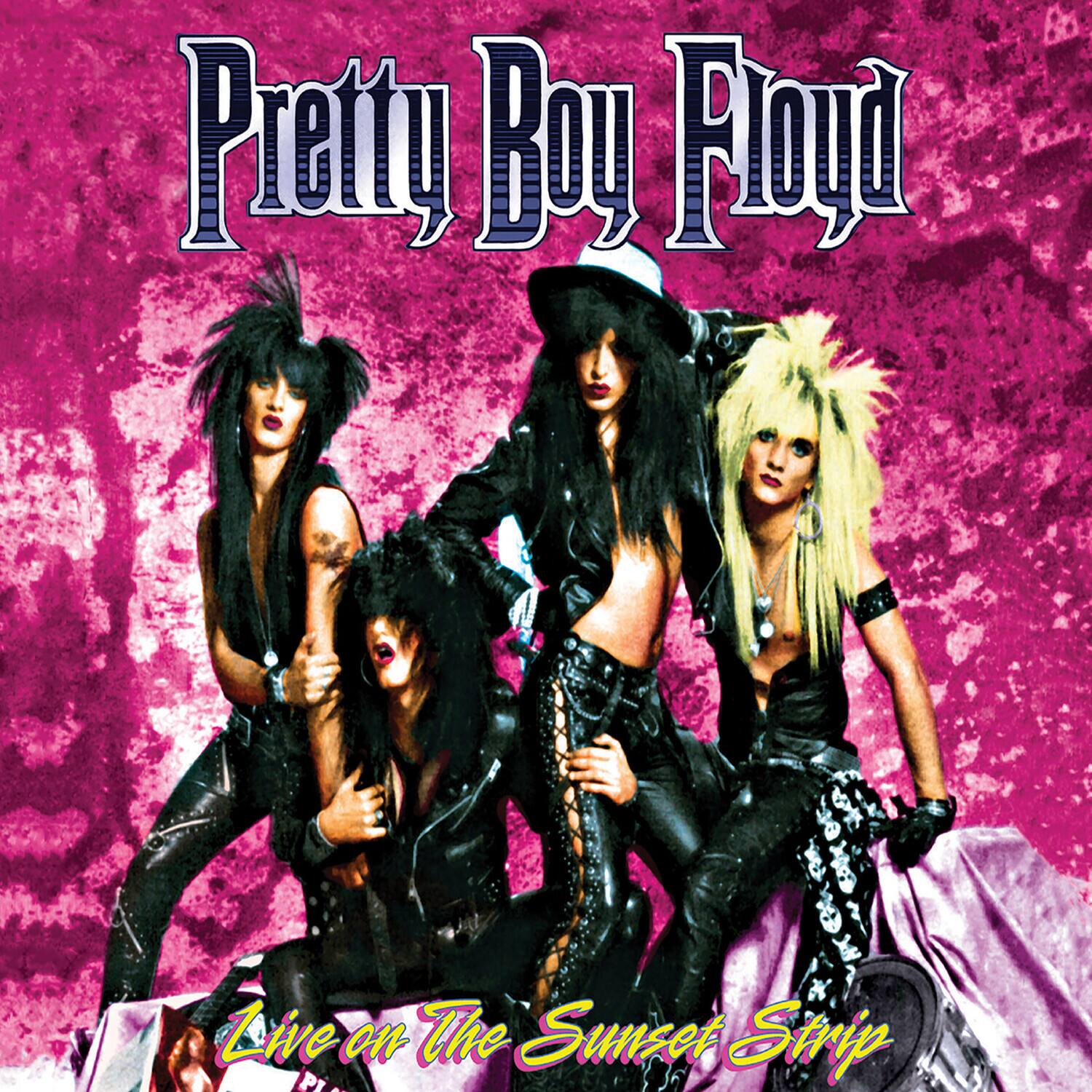 Pretty Boy Floyd  
Live on The Sunset Strip