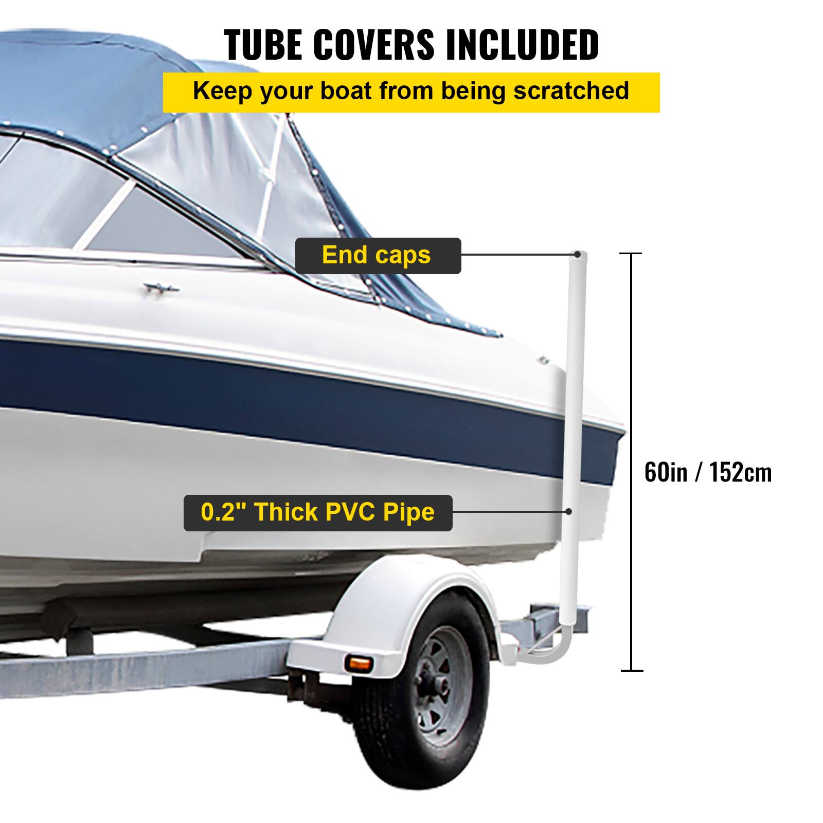 TUBE COVERS INCLUDED  
Keep your boat from being scratched  

End caps  
0.2" Thick PVC Pipe  
60in / 152cm