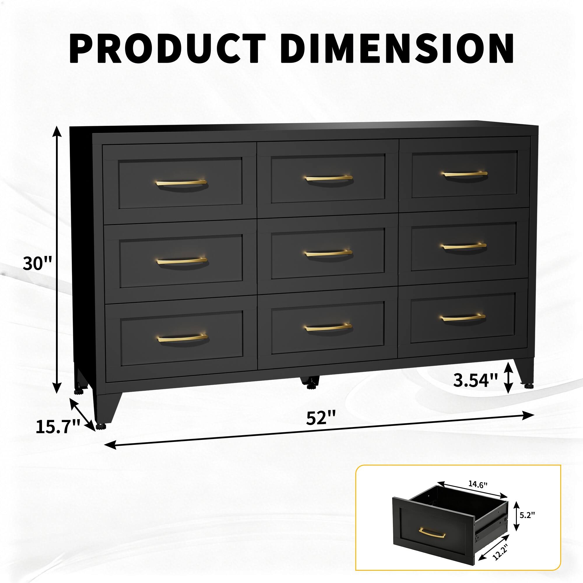 PRODUCT DIMENSION

- Height: 30"
- Depth: 15.7"
- Width: 52"
- Drawer Height: 3.54"
- Drawer Width: 14.6"
- Drawer Depth: 5.2"