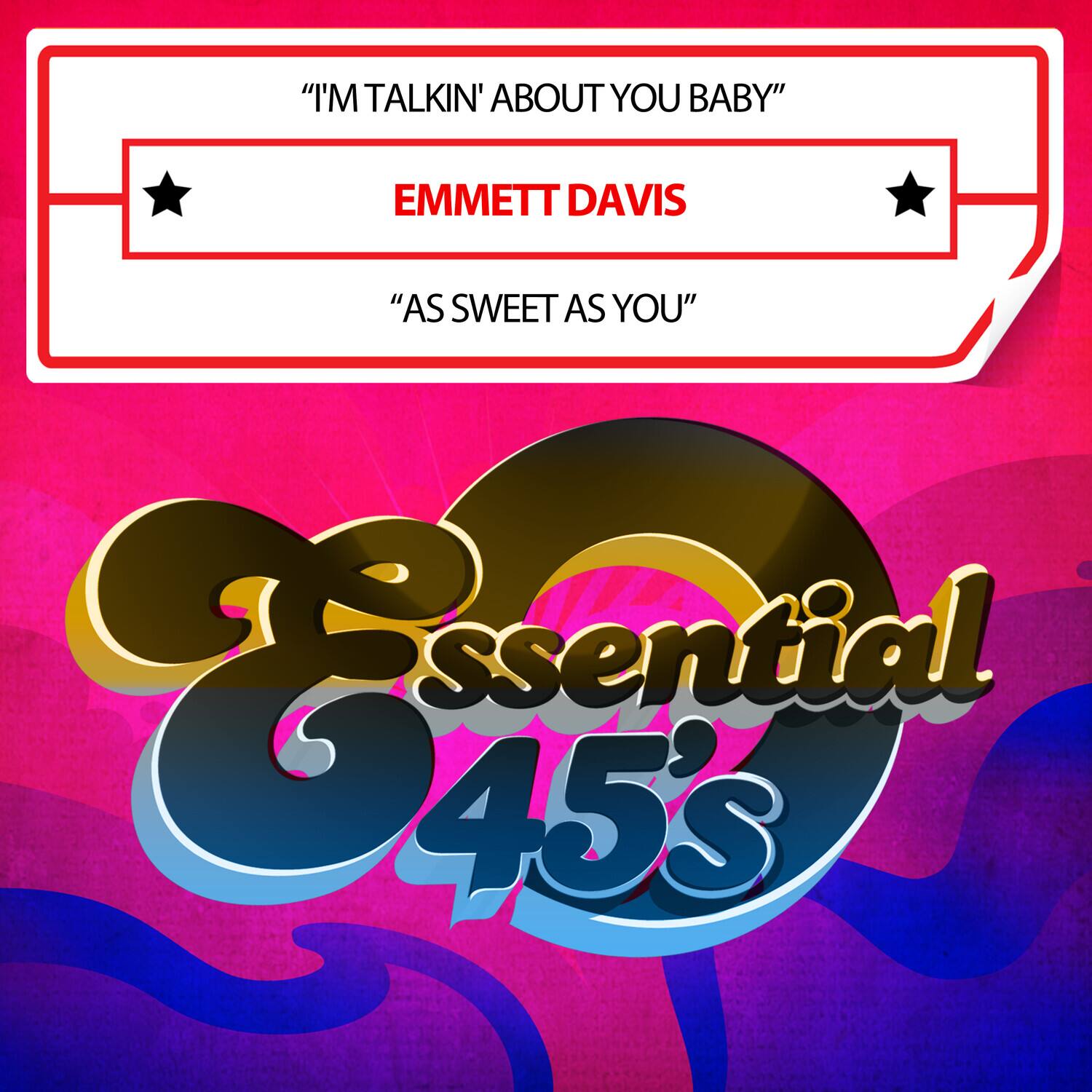 Emmett Davis - I'm Talkin' About You Baby / As Sweet As You (Digital 45)  - COMPACT DISCS