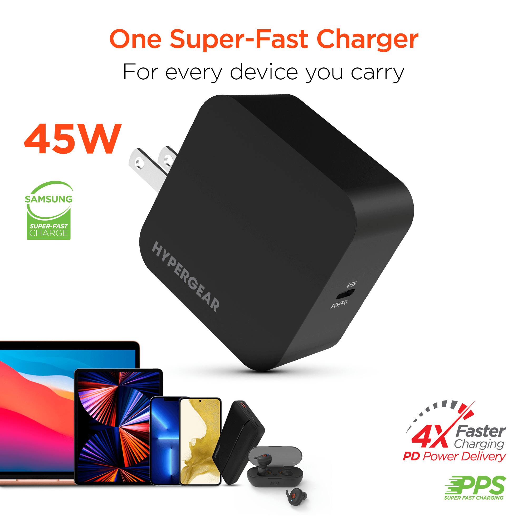 One Super-Fast Charger For every device you carry

45W SAMSUNG SUPER-FAST CHARGE HYPERGEAR

4X Faster Charging PD Power Delivery

EPPS SUPER FAST CHARGING