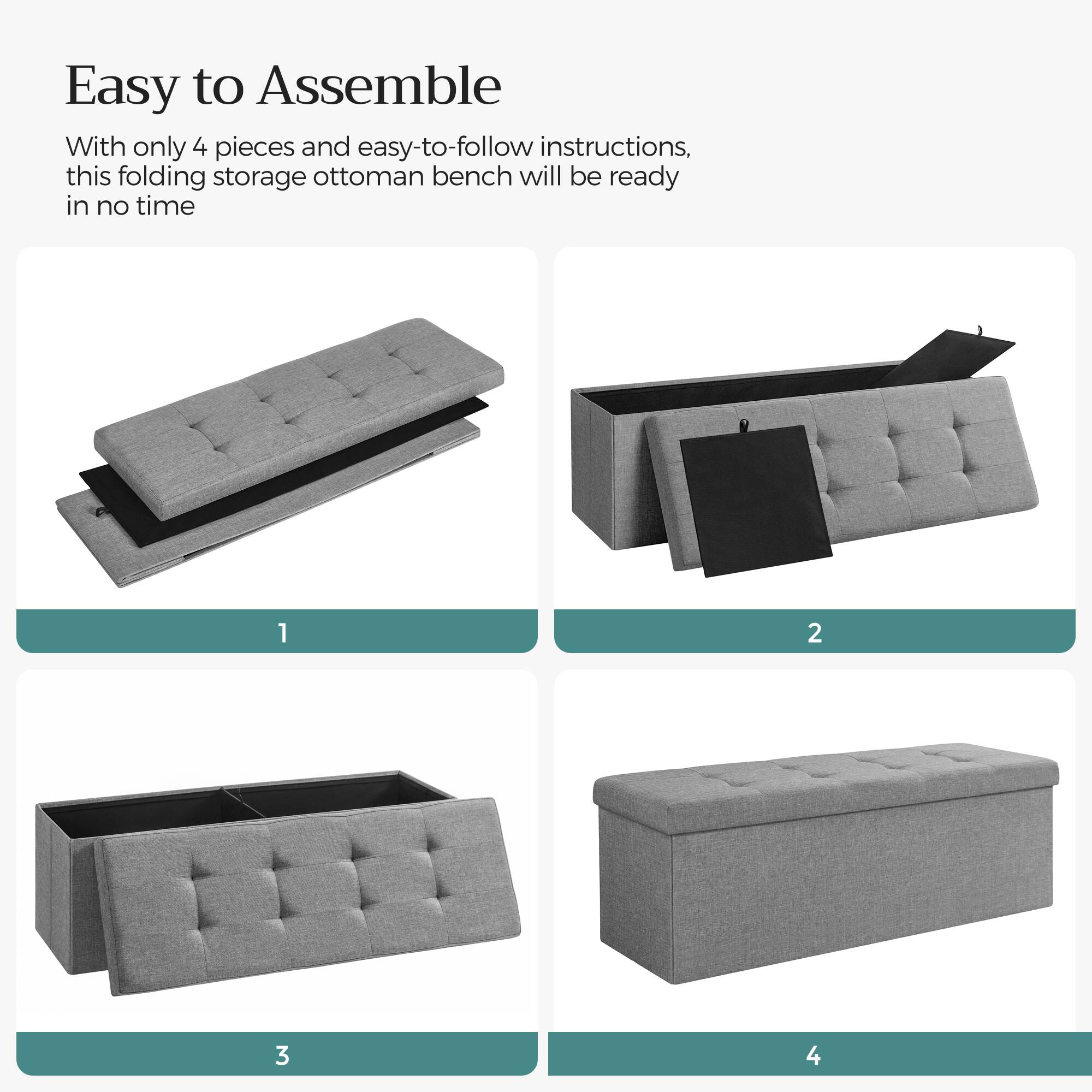 Easy to Assemble

With only 4 pieces and easy-to-follow instructions, this folding storage ottoman bench will be ready in no time

1
2
3
4