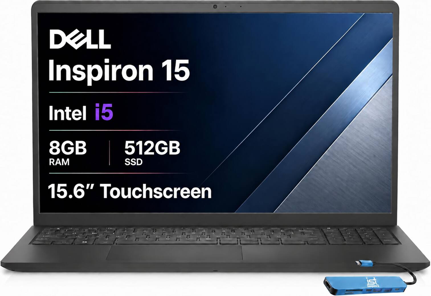 DELL Inspiron 15  
Intel i5  
8GB RAM  
512GB SSD  
15.6" Touchscreen