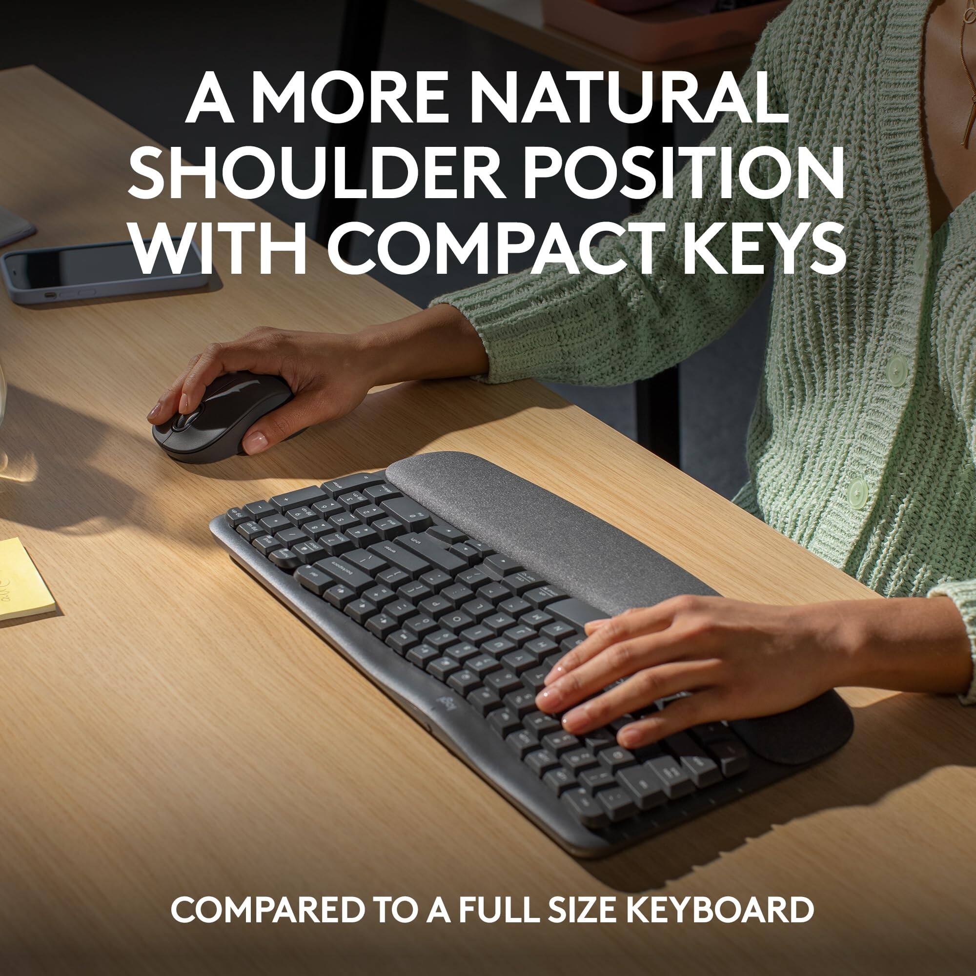A more natural shoulder position with compact keys compared to a full size keyboard.