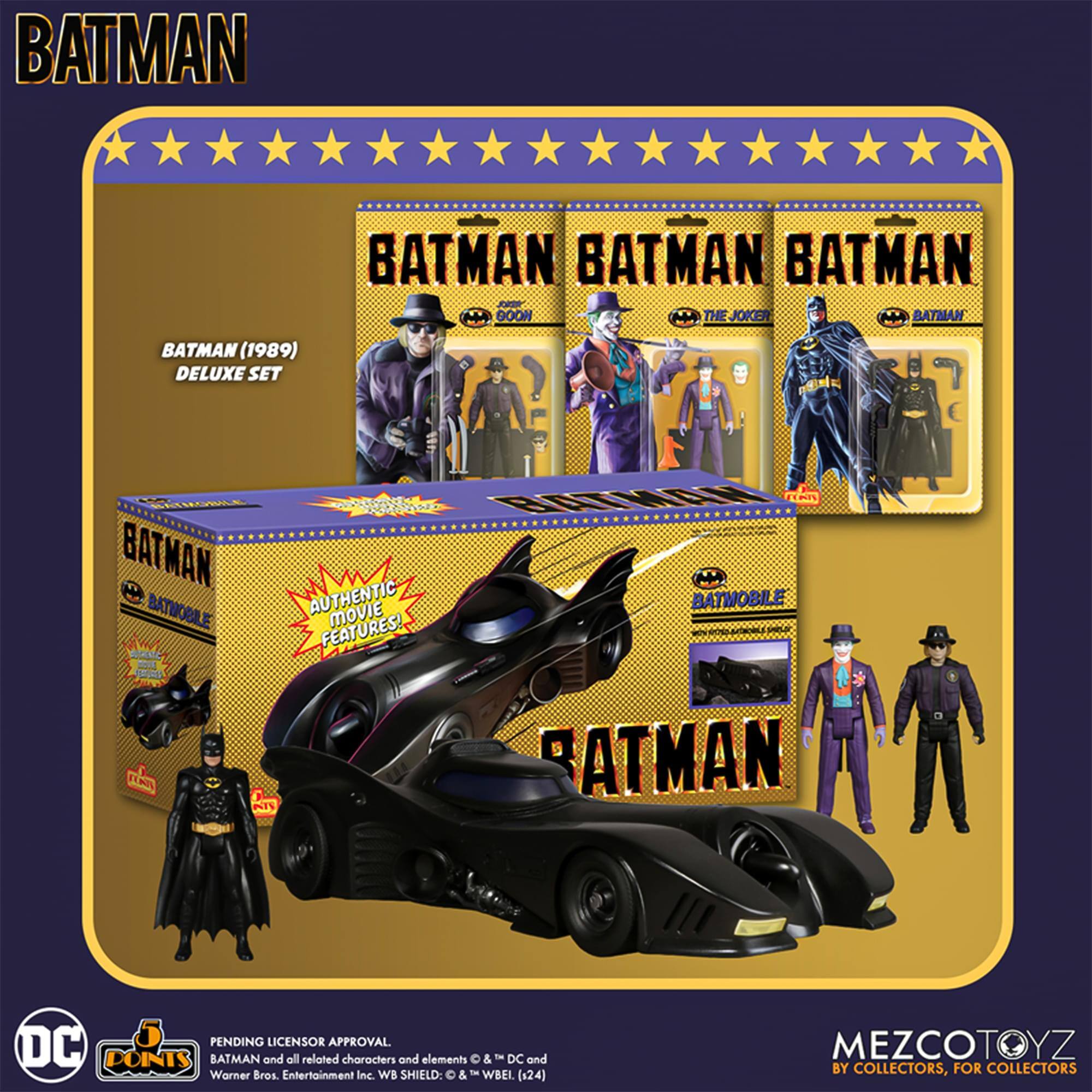 BATMAN BATMAN BATMAN BATMAN GOON THE JOKER BATMAN BATMAN (1989) DELUXE SET BATMAN BATMOBILE AUTHENTIC MOVIE FEATURES! F E CT An BATMOBILE BATMAN PENDING LICENSOR APPROVAL DC DOINTS BATMAN and all related characters and elements © & ™ DC and Warner Bros. Entertainment Inc. WB SHIELD: © & ™ WBEL (124) MEZCOTOYZ BY COLLECTORS, FOR COLLECTORS