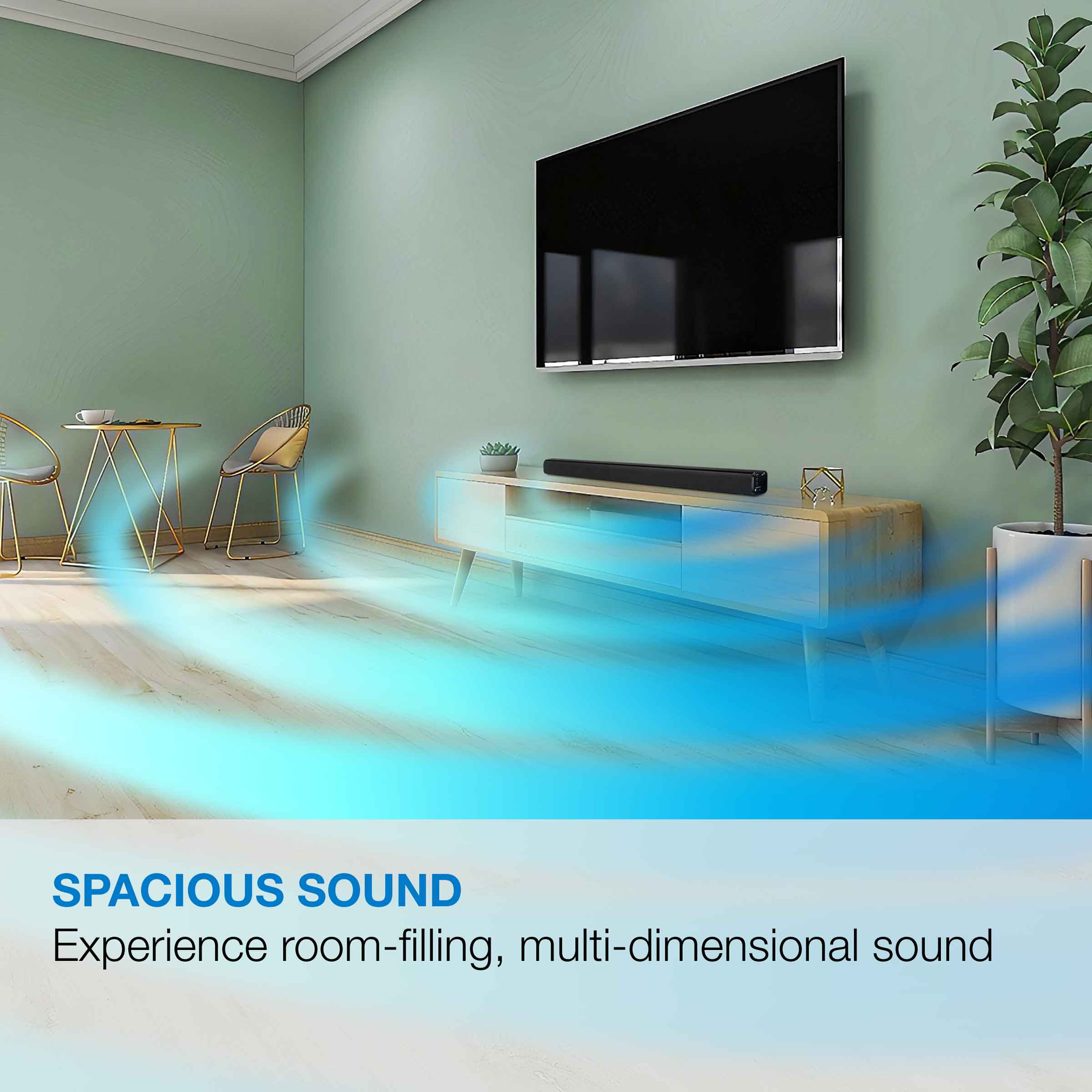 SPACIOUS SOUND  
Experience room-filling, multi-dimensional sound