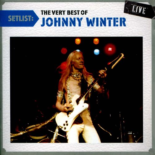  Setlist: The Very Best of Johnny Winter Live [CD]