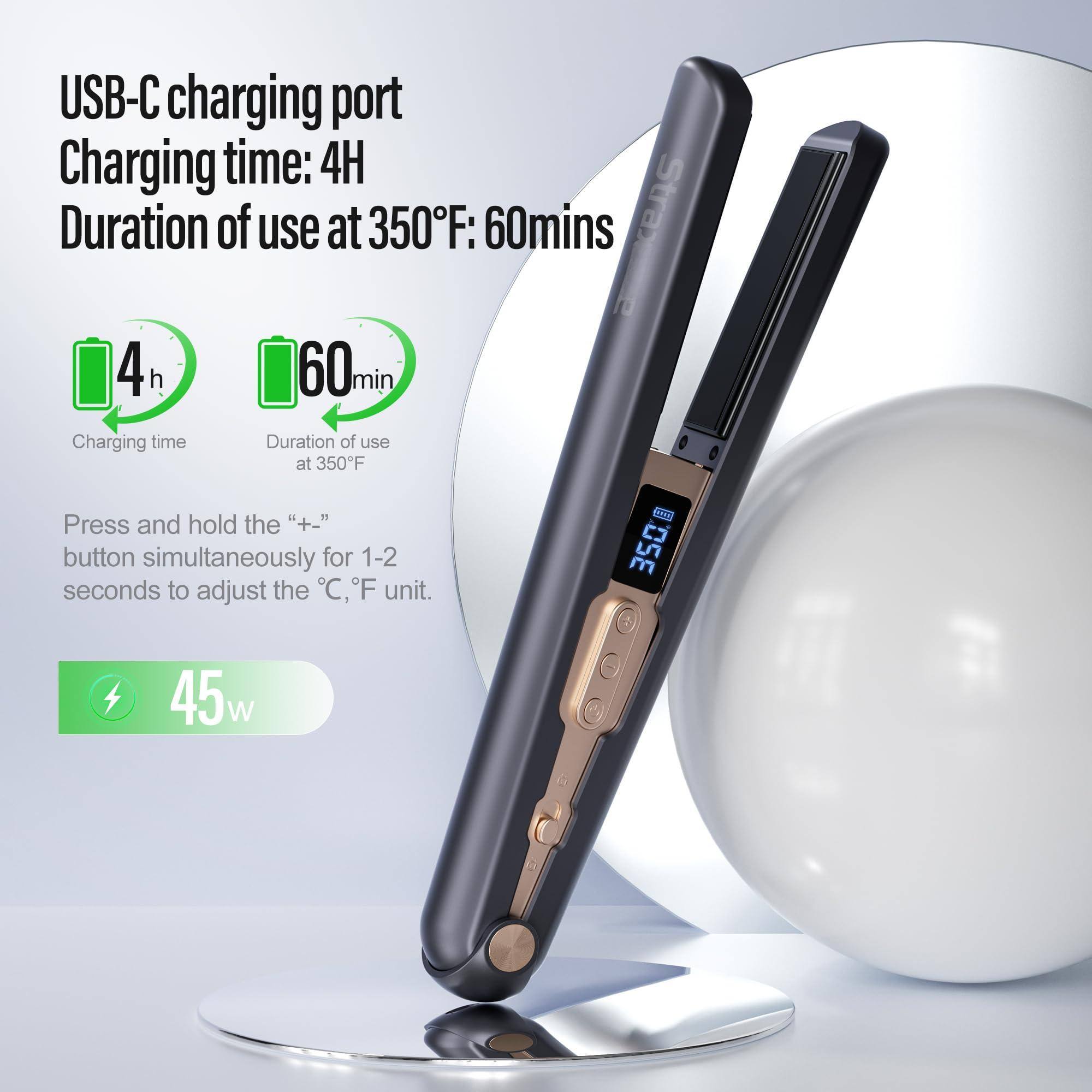 USB-C charging port  
Charging time: 4H  
Duration of use at 350°F: 60mins  

Press and hold the "+-" button simultaneously for 1-2 seconds to adjust the °C, °F unit.  

45w