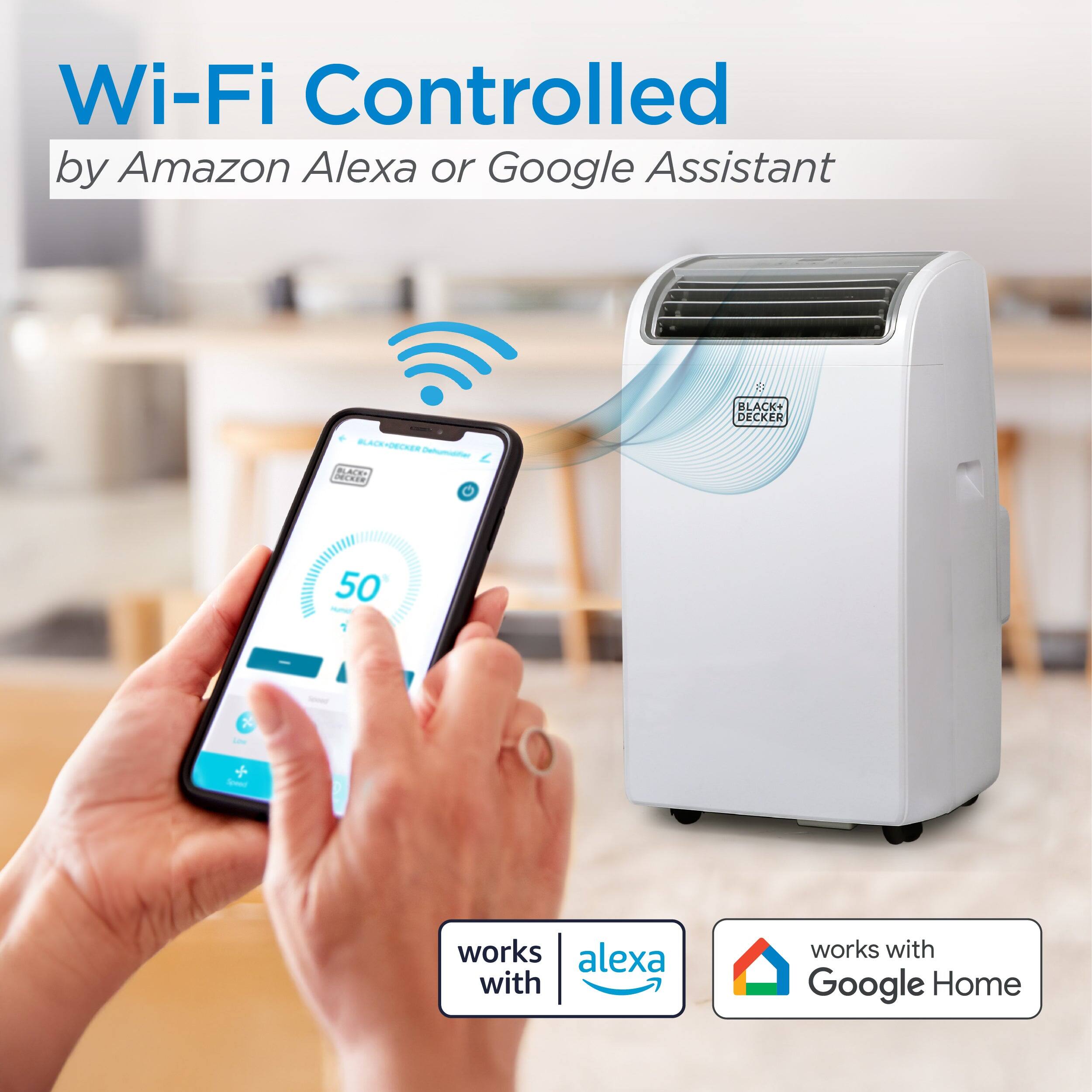 Wi-Fi Controlled by Amazon Alexa or Google Assistant

BLACK+DECKER Dehumidifier

50

works with Alexa

works with Google Home