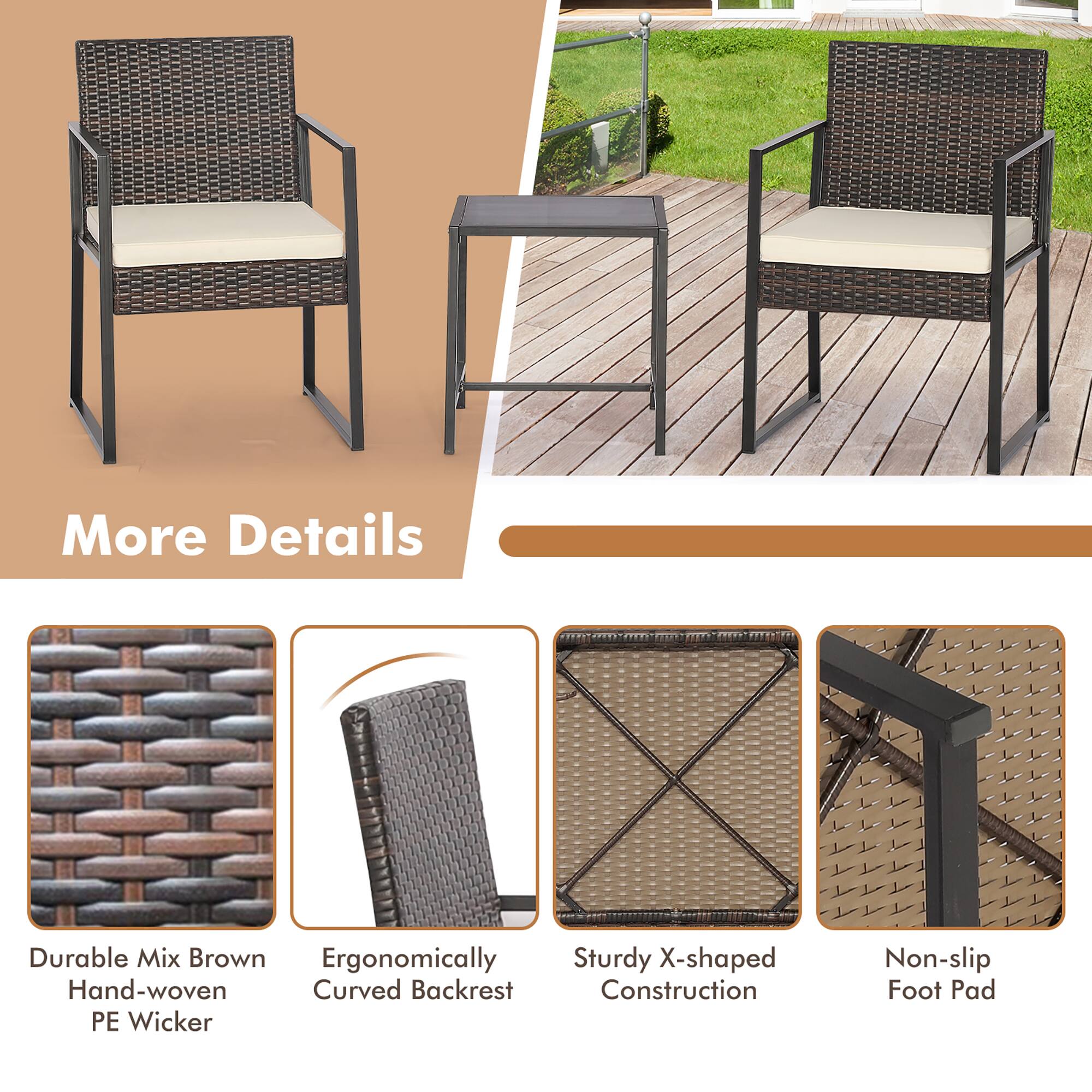 More Details

- Durable Mix Brown Hand-woven PE Wicker
- Ergonomically Curved Backrest
- Sturdy X-shaped Construction
- Non-slip Foot Pad