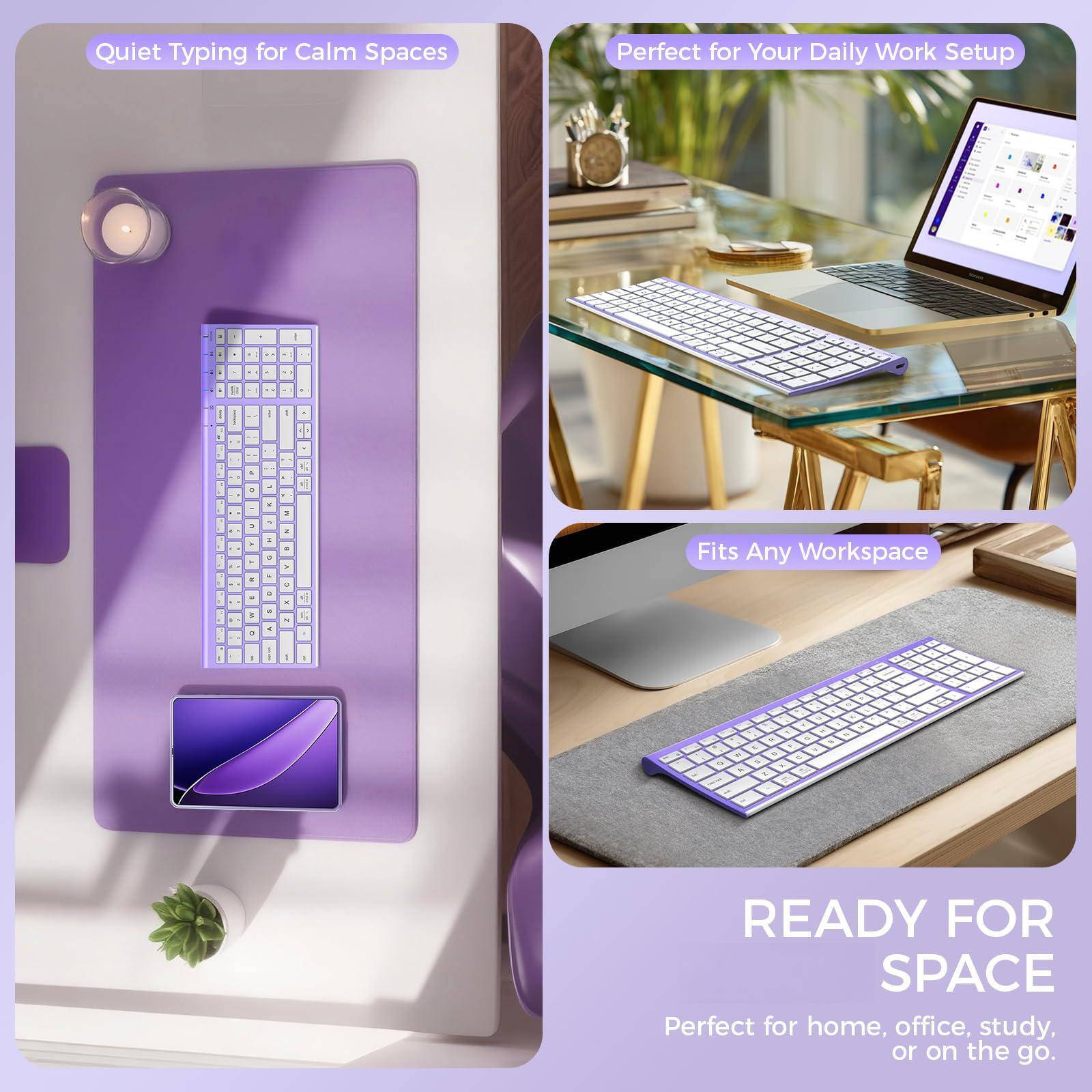 Quiet Typing for Calm Spaces

Perfect for Your Daily Work Setup

Fits Any Workspace

READY FOR SPACE

Perfect for home, office, study, or on the go.