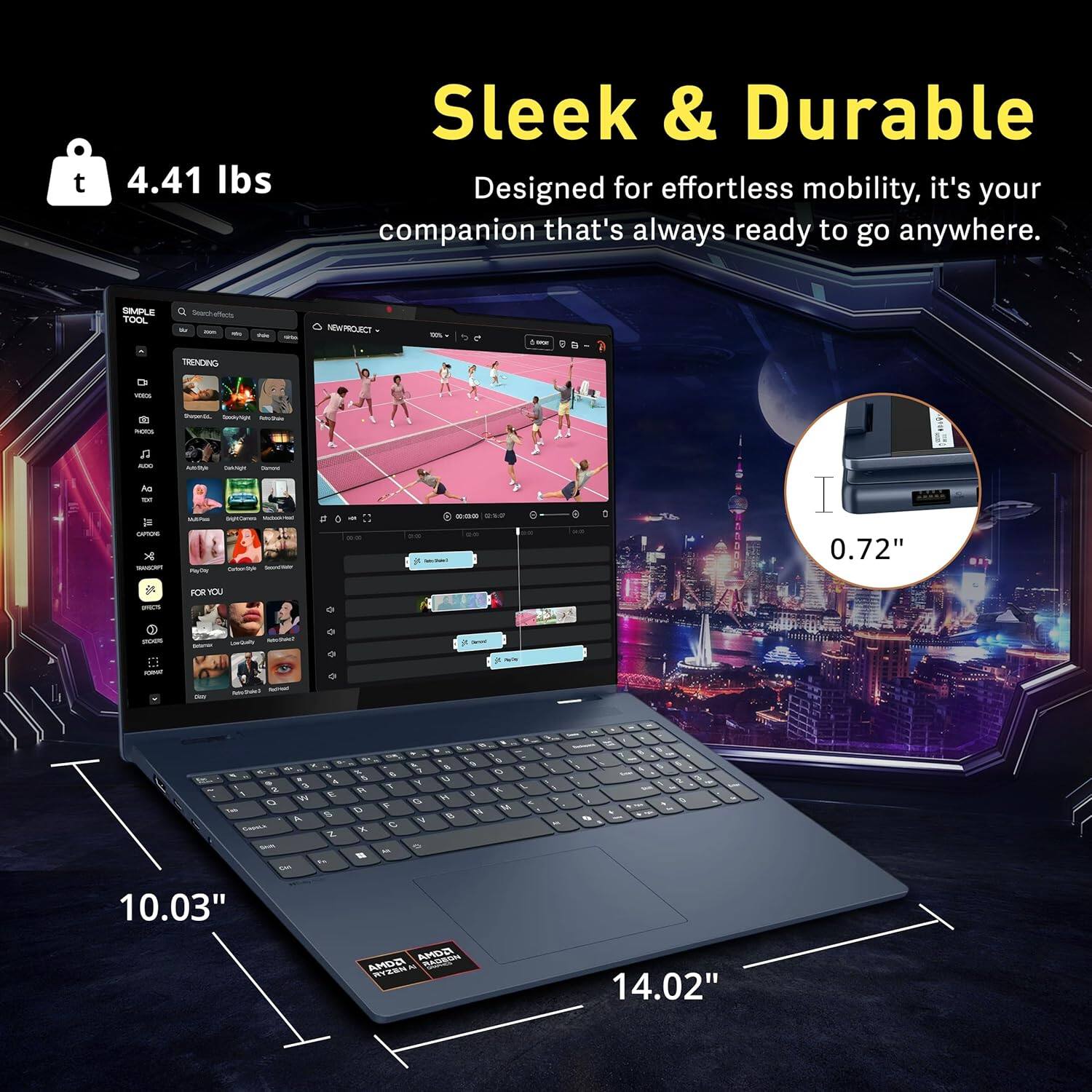 Sure, here is the corrected and grouped text:

---

**Sleek & Durable**

Designed for effortless mobility, it's your companion that's always ready to go anywhere.

- **4.41 lbs**
- **10.03"**
- **14.02"**
- **0.72"**

---

This text highlights the laptop's lightweight design, dimensions, and portability.