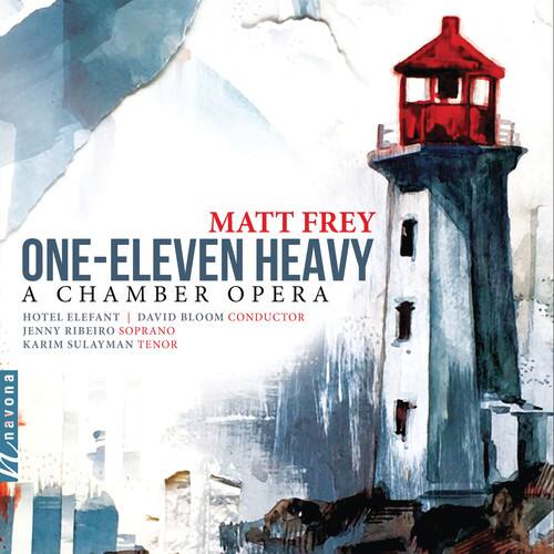 MATT FREY  
ONE-ELEVEN HEAVY  
A CHAMBER OPERA  
HOTEL ELEFANT | DAVID BLOOM CONDUCTOR  
JENNY RIBEIRO SOPRANO  
KARIM SULAYMAN TENOR  
navona