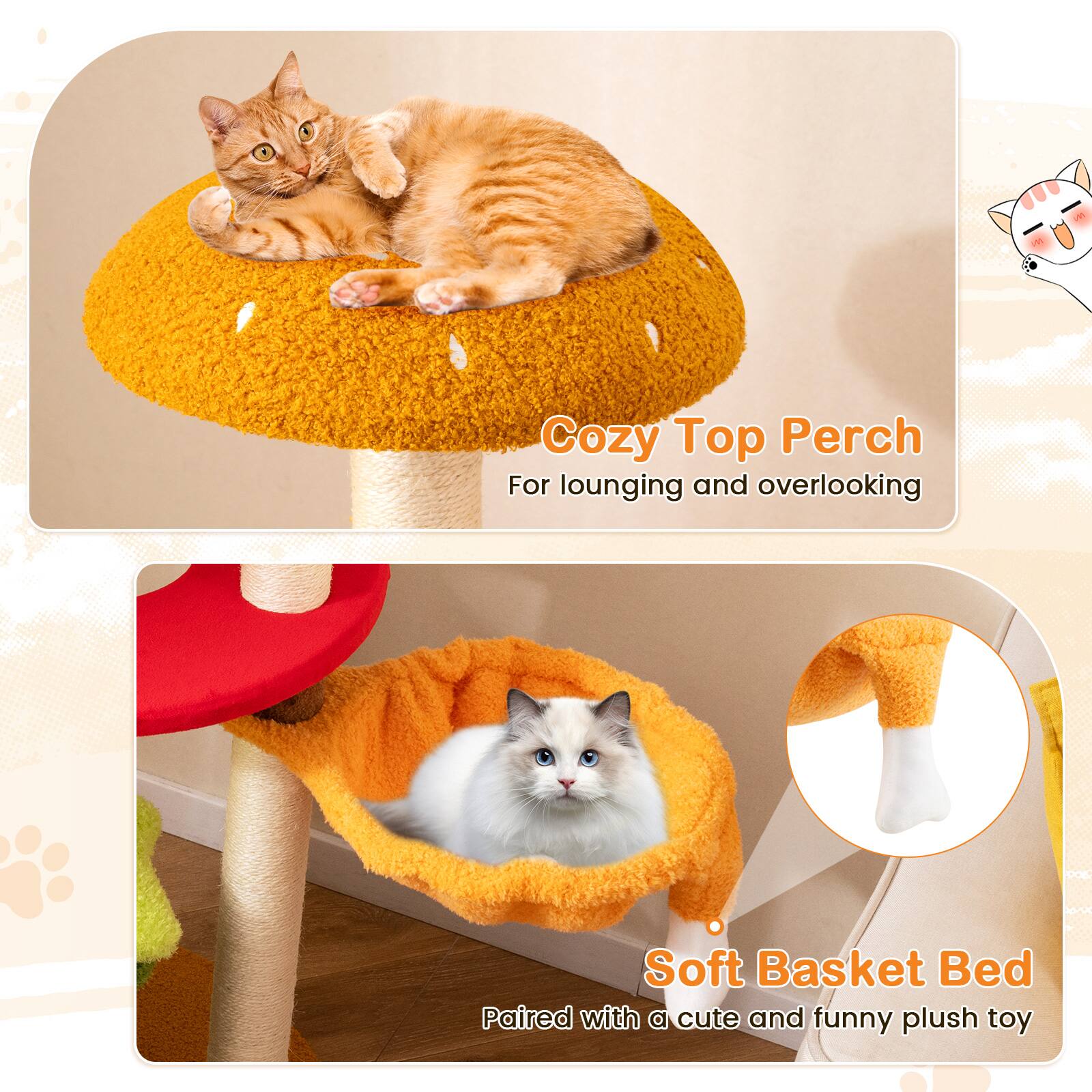 Cozy Top Perch  
For lounging and overlooking  

Soft Basket Bed  
Paired with a cute and funny plush toy