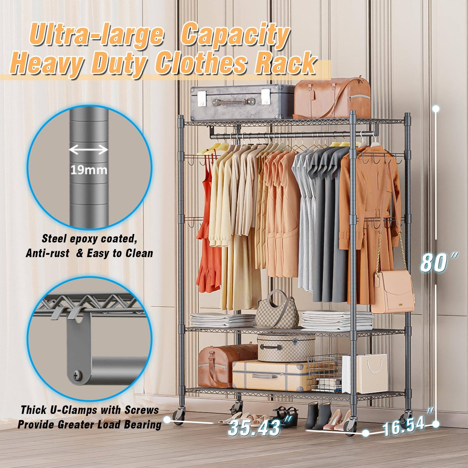 Ultra-large Capacity Heavy Duty Clothes Rack

- 19mm Steel epoxy coated, Anti-rust & Easy to Clean
- Thick U-Clamps with Screws Provide Greater Load Bearing
- 80" Height
- 35.43" Width
- 16.54" Depth