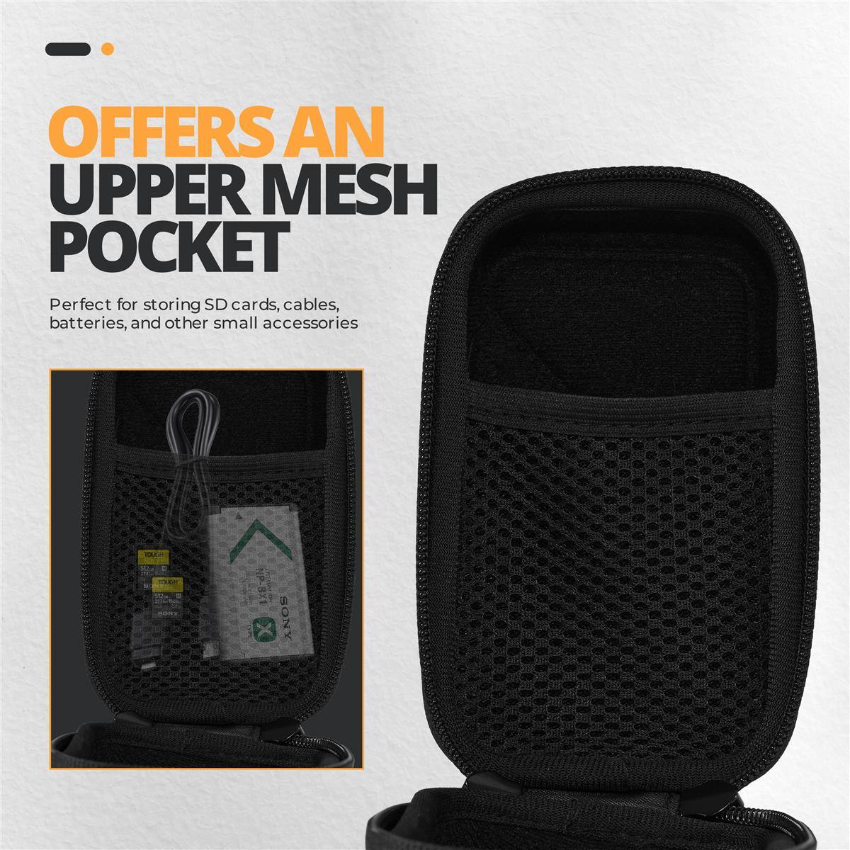 OFFERS AN UPPER MESH POCKET  
Perfect for storing SD cards, cables, batteries, and other small accessories  

2 - TOULH NP-8X1 SONY