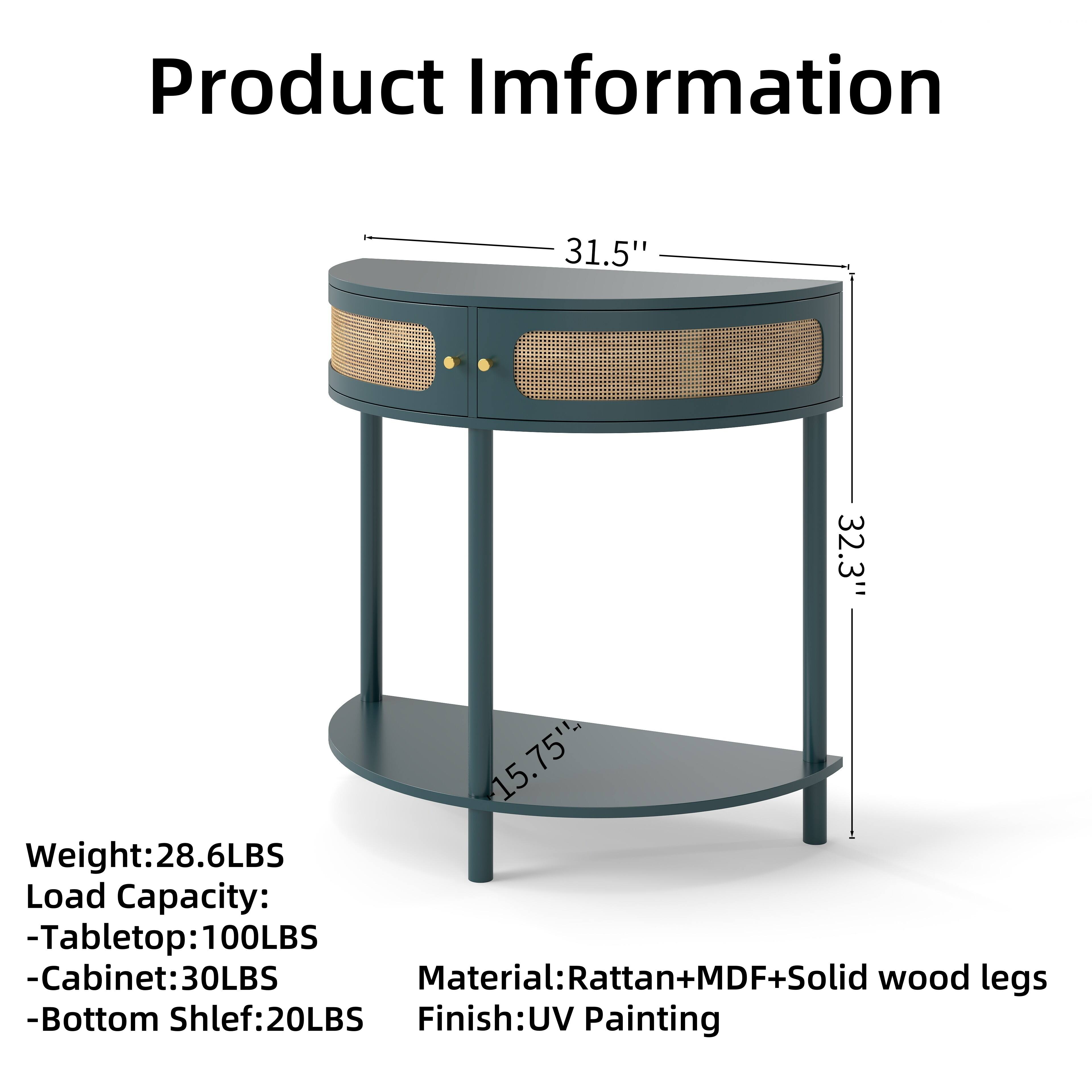 Product Information

- Width: 31.5"
- Depth: 32.3"
- Height: 15.75"

Weight: 28.6LBS

Load Capacity:
- Tabletop: 100LBS
- Cabinet: 30LBS
- Bottom Shelf: 20LBS

Material: Rattan + MDF + Solid wood legs

Finish: UV Painting