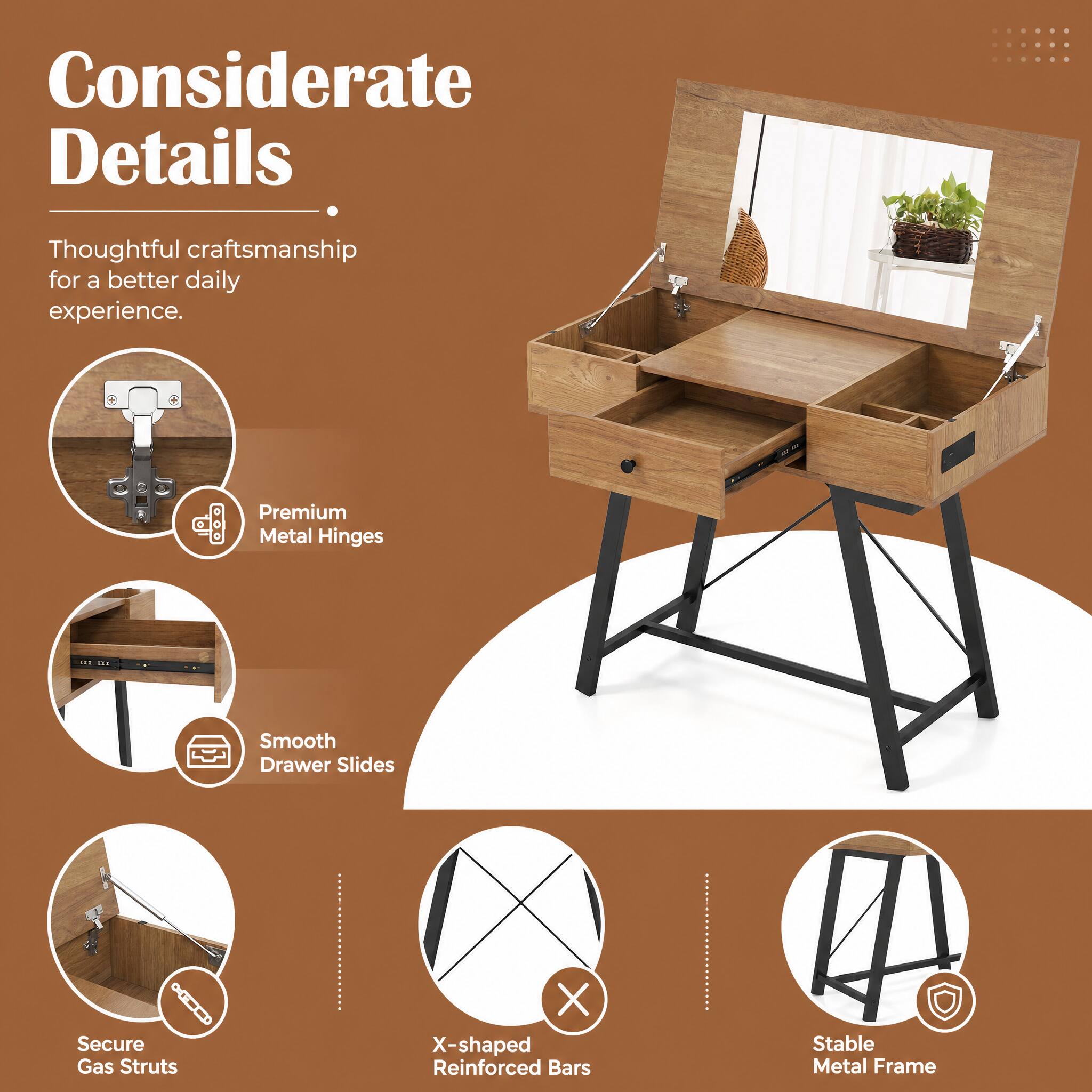 Considerate Details

Thoughtful craftsmanship for a better daily experience.

- Premium Metal Hinges
- Smooth Drawer Slides
- Secure Gas Struts
- X-shaped Reinforced Bars
- Stable Metal Frame