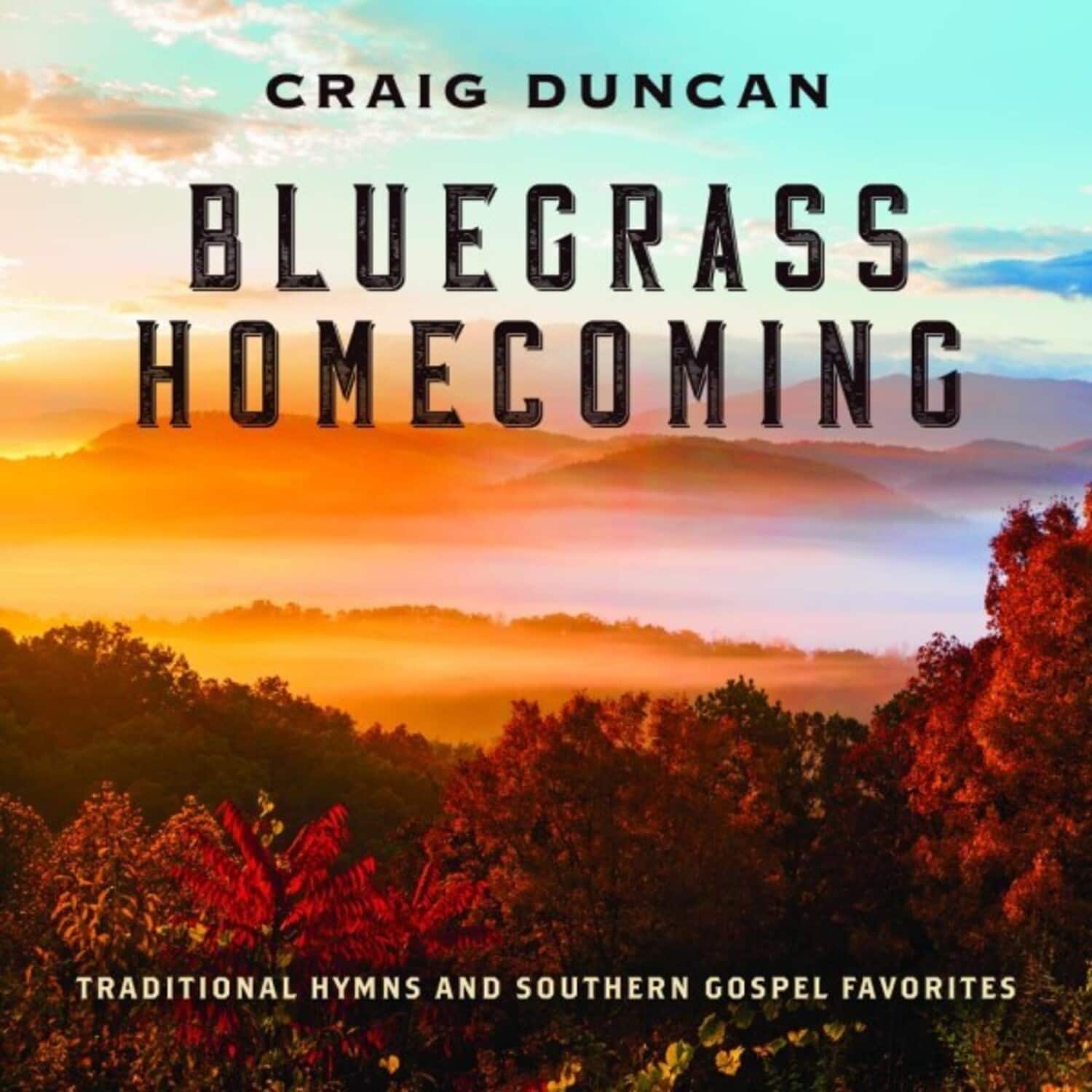 Craig Duncan - Bluegrass Homecoming: Traditional Hymns & Southern Gospel Favorites   - COMPACT DISCS [CD] price history on PriceWatchPro