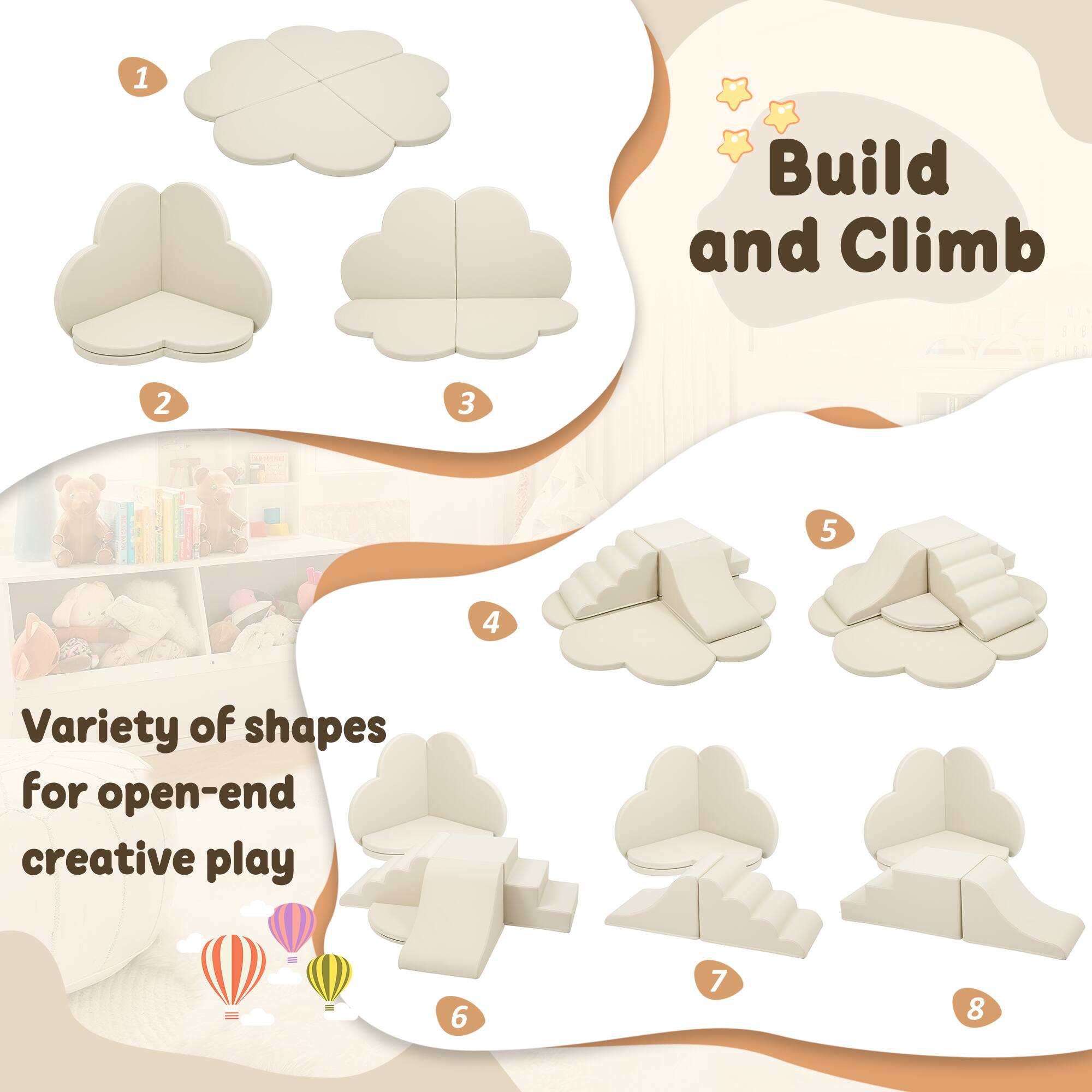 1. Build and Climb  
2.  
3.  
4.  
5.  
6.  
7.  
8.  

Variety of shapes for open-end creative play