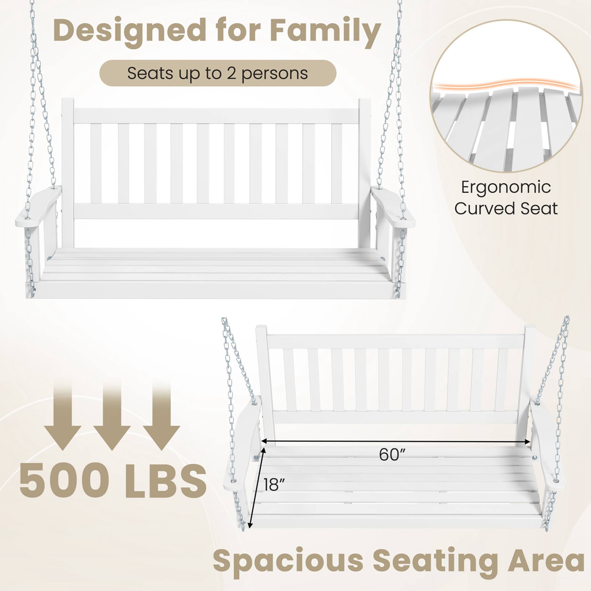 Designed for Family: Seats up to 2 persons. Ergonomic Curved Seat: 500 LBS, 18" 60" Spacious Seating Area.