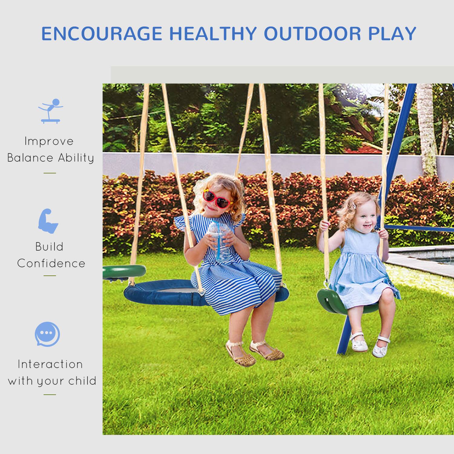 ENCOURAGE HEALTHY OUTDOOR PLAY

- Improve Balance Ability
- Build Confidence
- Interaction with your child