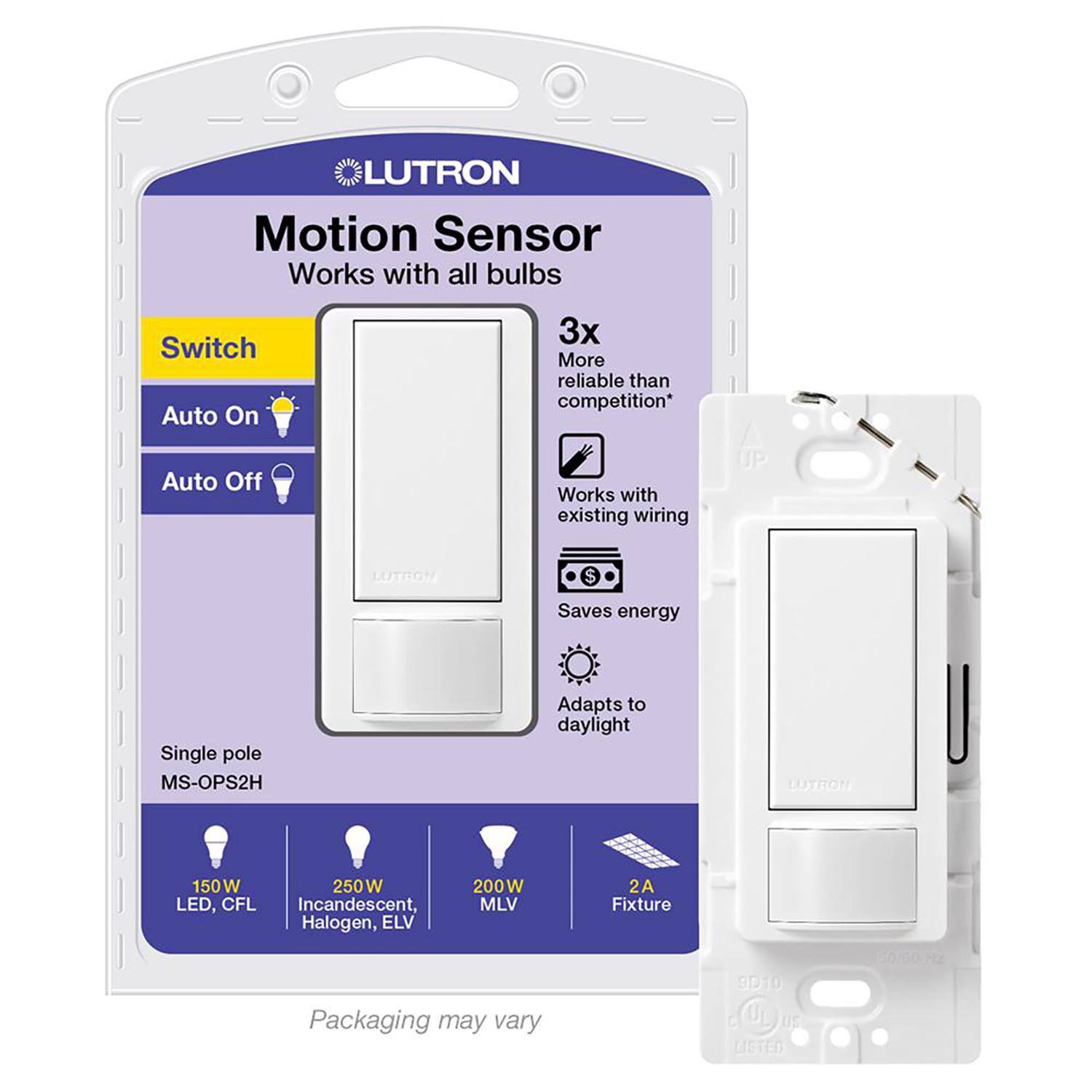 LUTRON Motion Sensor  
Works with all bulbs  
Switch  
Auto On  
Auto Off  
3x More reliable than competition*  
Works with existing wiring  
Saves energy  
Adapts to daylight  
Single pole MS-OPS2H  
150W LED, CFL  
250W Incandescent, Halogen, ELV  
200W MLV  
2A Fixture  
Packaging may vary  
UL LISTED  
50/60 Hz