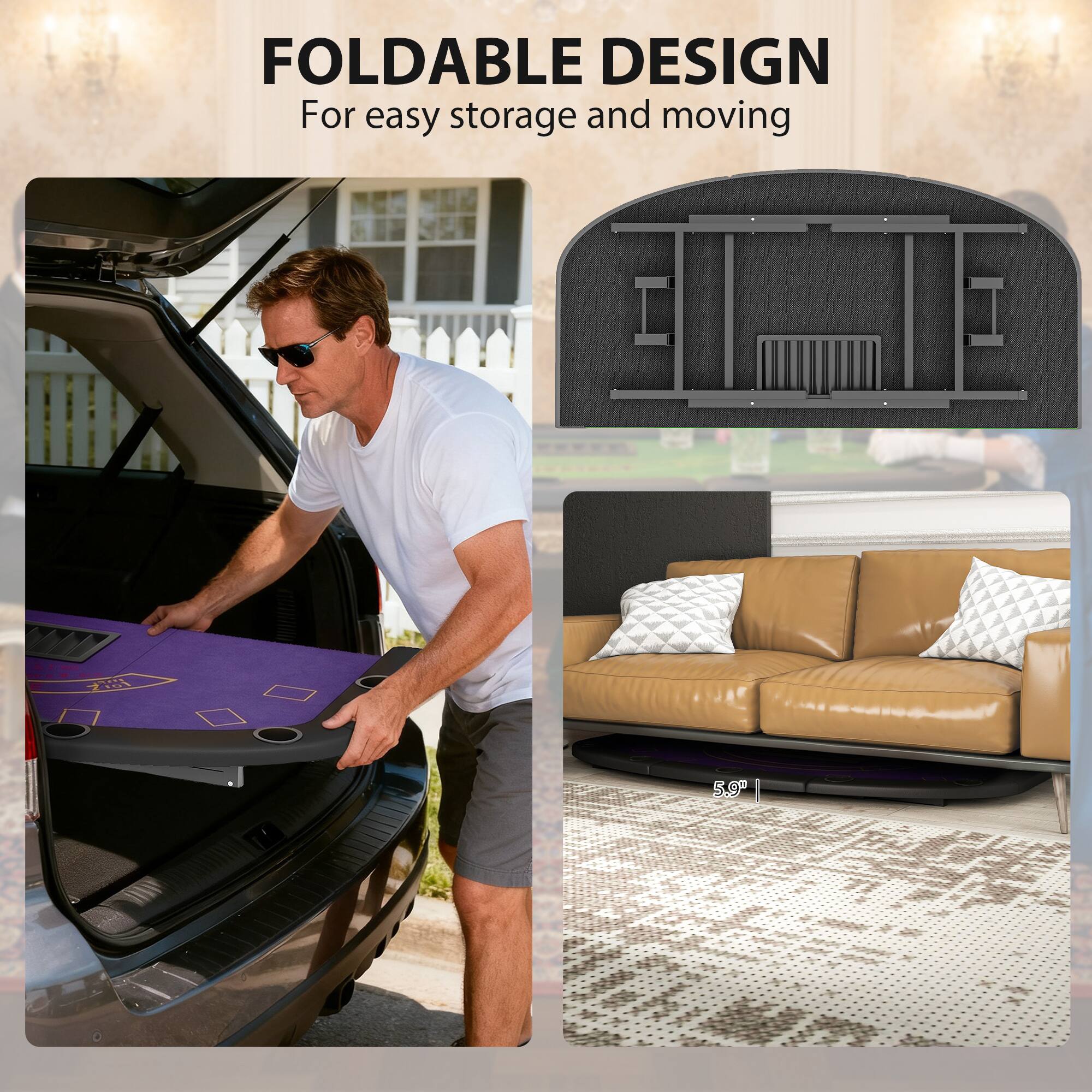 FOLDABLE DESIGN  
For easy storage and moving