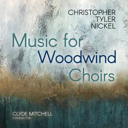 Christopher Tyler Nickel
Music for Woodwind Choirs
Clyde Mitchell
Conductor