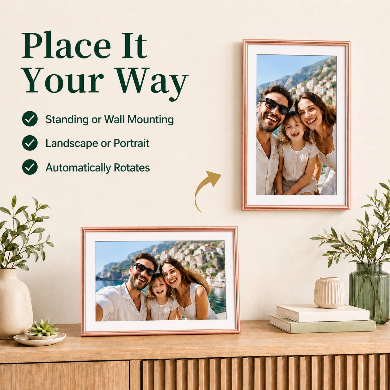 Place It Your Way

- Standing or Wall Mounting
- Landscape or Portrait
- Automatically Rotates