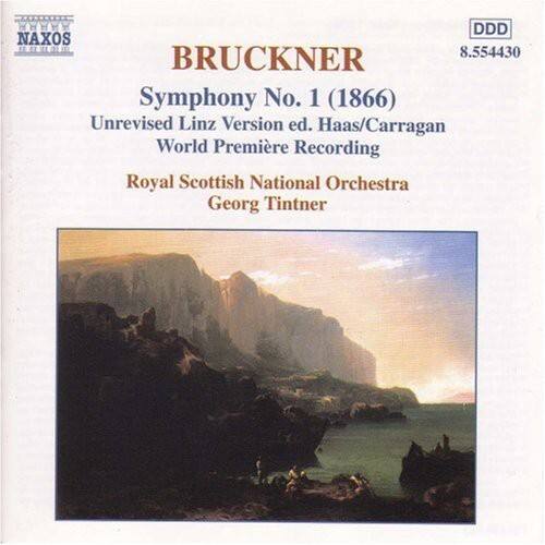 BRUCKNER  
Symphony No. 1 (1866)  
Unrevised Linz Version ed. Haas/Carragan  
World Première Recording  
Royal Scottish National Orchestra  
Georg Tintner  

NAXOS  
8.554430  
DDD