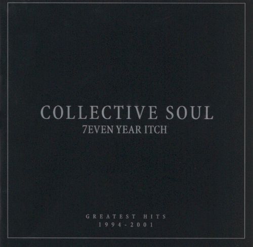  7even Year Itch: Collective Soul's Greatest Hits 1994-2001 [CD]