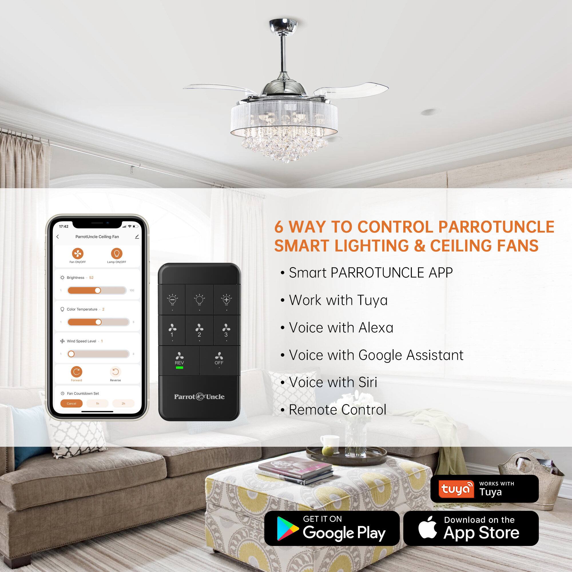 6 WAY TO CONTROL PARROTUNCLE SMART LIGHTING & CEILING FANS

- Smart PARROTUNCLE APP
- Work with Tuya
- Voice with Alexa
- Voice with Google Assistant
- Voice with Siri
- Remote Control

GET IT ON Google Play
Download on the App Store

WORKS WITH Tuya
