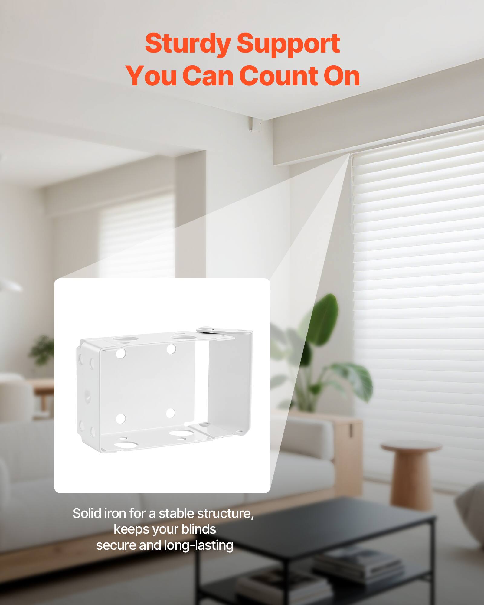 Sturdy Support You Can Count On

Solid iron for a stable structure, keeps your blinds secure and long-lasting