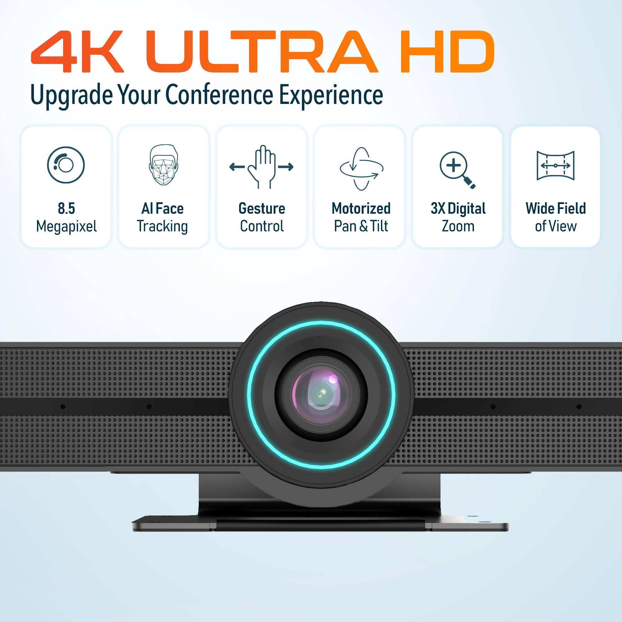 4K ULTRA HD Upgrade Your Conference Experience

8.5 Megapixel
AI Face Tracking
Gesture Control
Motorized Pan & Tilt
3X Digital Zoom
Wide Field of View