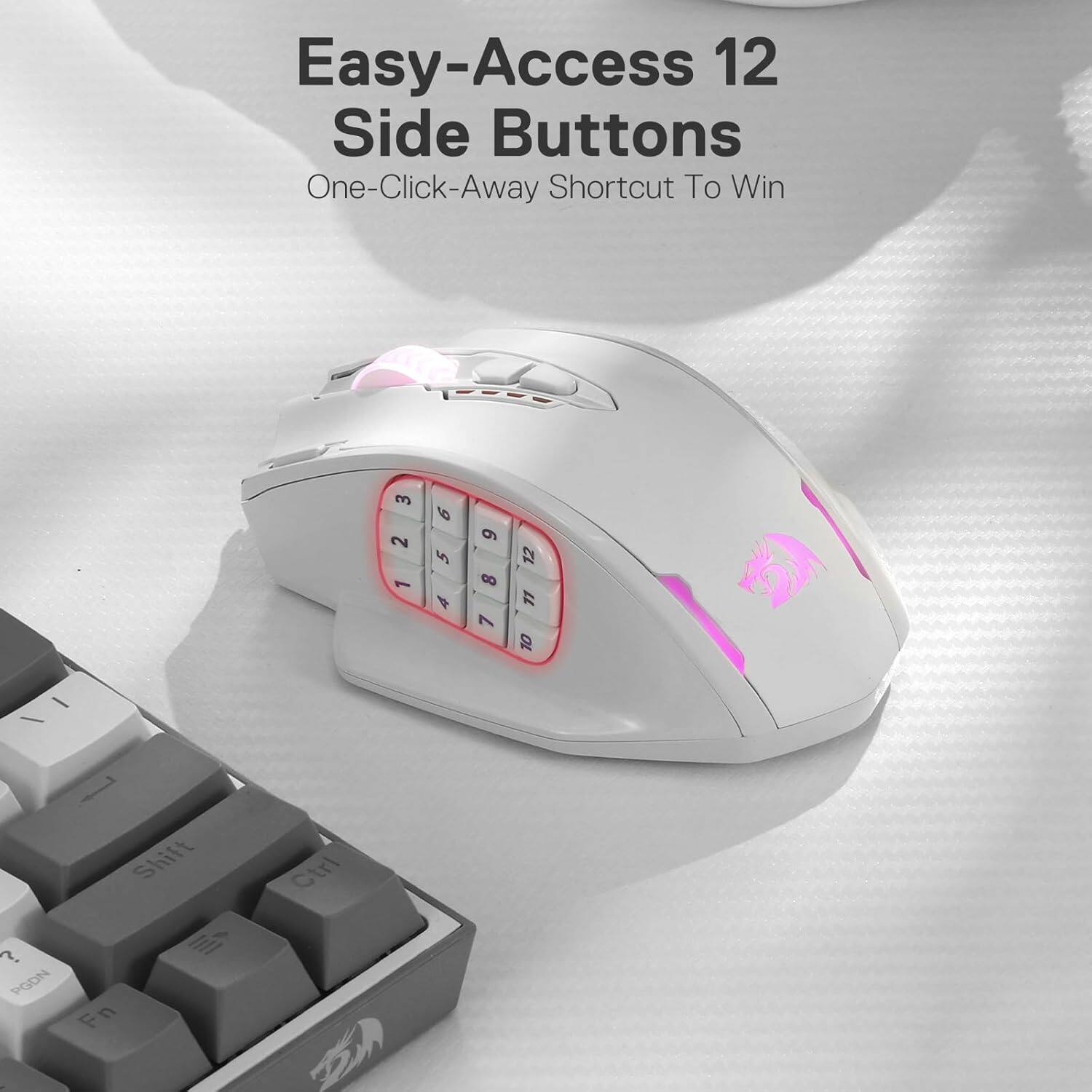 Easy-Access 12 Side Buttons  
One-Click-Away Shortcut To Win

3 2 1  
6 5 4  
9 8 7  
12 11 10  

Shift  
Ctrl  
? PGDN  
Fn