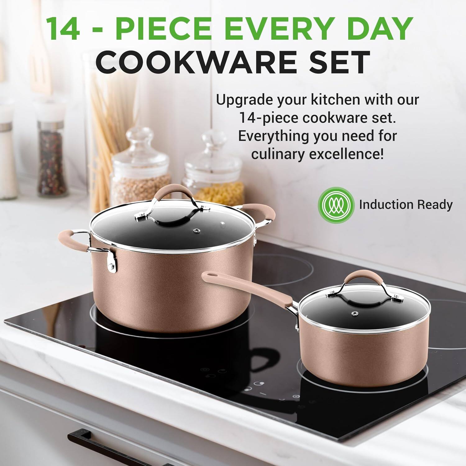 14 - PIECE EVERY DAY COOKWARE SET

Upgrade your kitchen with our 14-piece cookware set. Everything you need for culinary excellence!

Induction Ready
