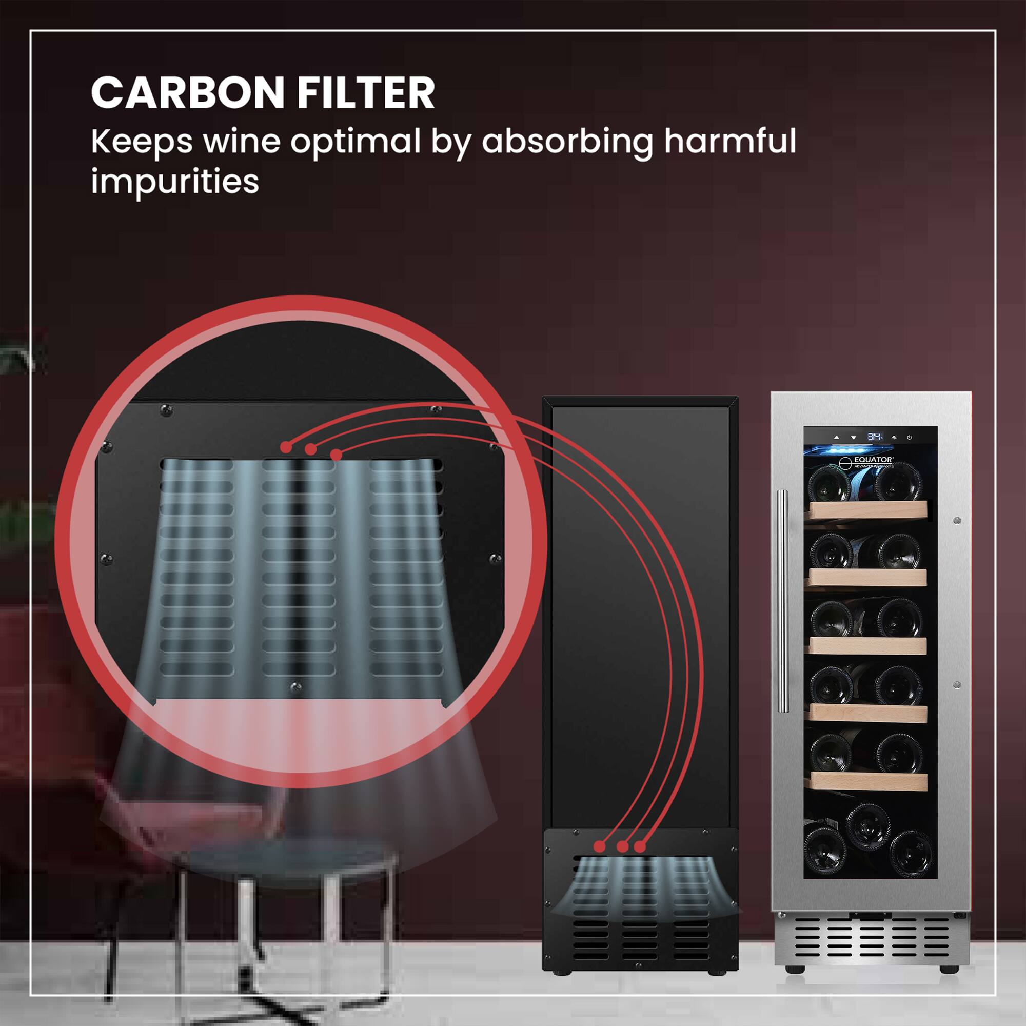 CARBON FILTER  
Keeps wine optimal by absorbing harmful impurities