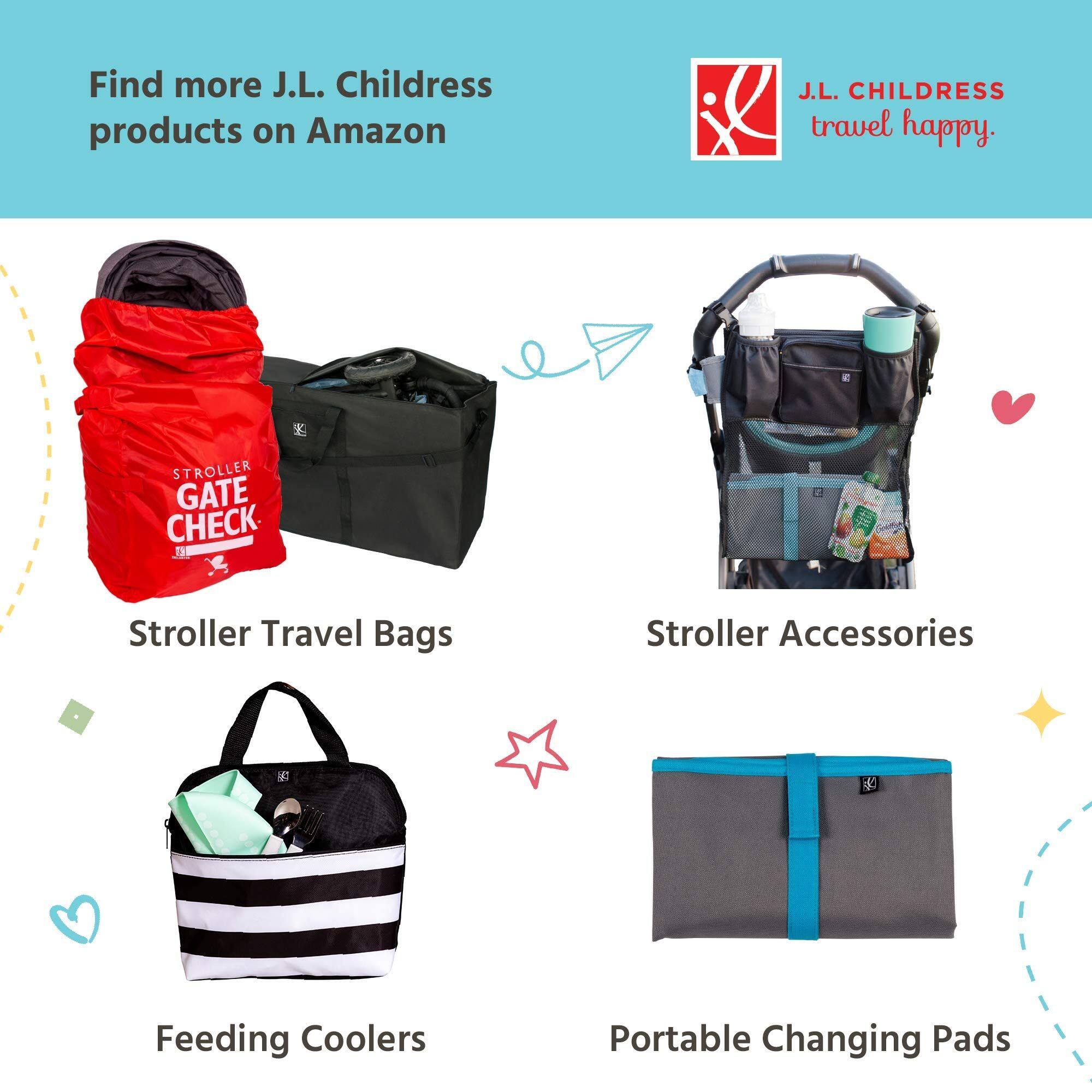 Find more J.L. Childress products on Amazon

J.L. CHILDRESS travel happy.

- Stroller Travel Bags
- Stroller Accessories
- Feeding Coolers
- Portable Changing Pads