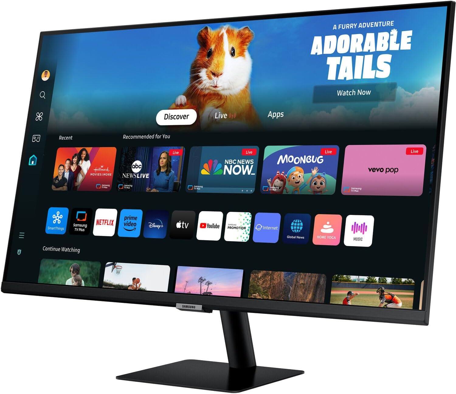 A FURRY ADVENTURE  
ADORABLE TAILS  
Watch Now  

Discover  
Live  
Apps  

Recent  
Recommended for You  

Live  
Live  
Live  
Live  

ABC NEWS NOW  
MOONGUG  
vevo pop  

SmartThings  
Samsung TV Plus  
NETFLIX  
prime video  
Disney+  
Apple TV  
YouTube  

PROMOTION  
Internet  
Global News  
HOME YOGA  
MUSIC  

Continue Watching