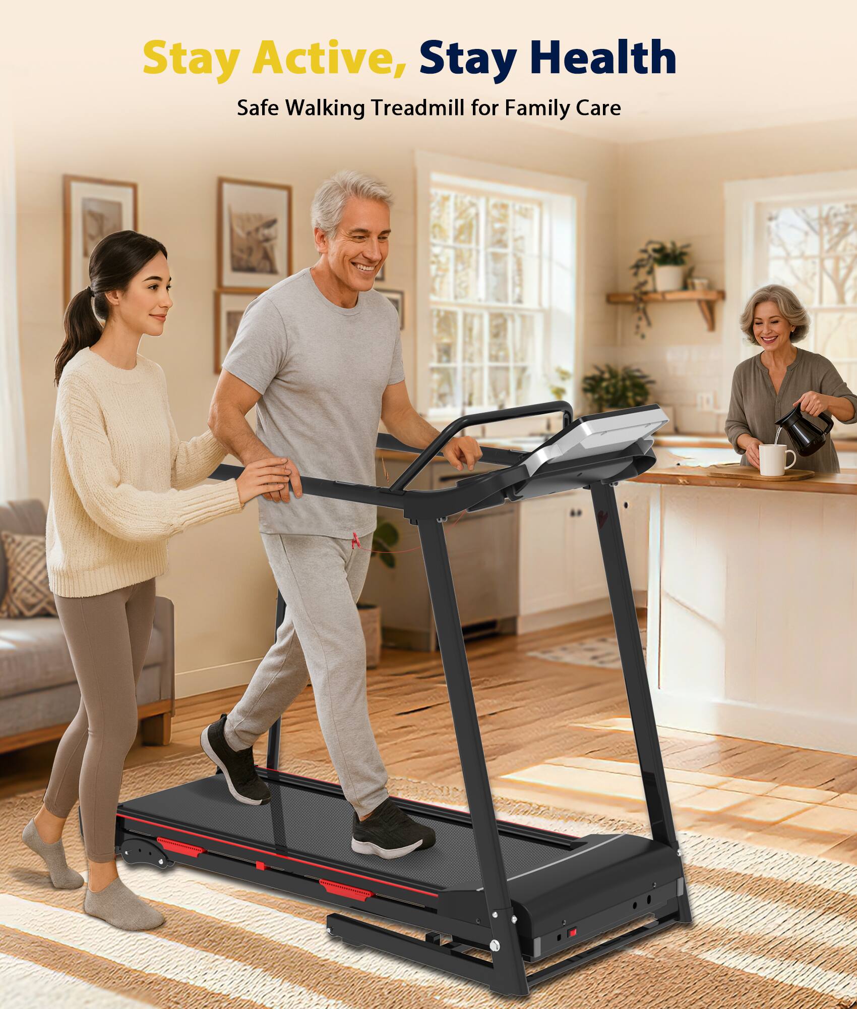 Stay Active, Stay Healthy  
Safe Walking Treadmill for Family Care