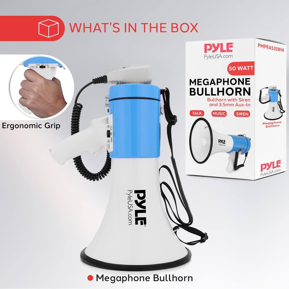 WHAT'S IN THE BOX

PYLE PyleUSA.com PMPRA515WHI 50 WATT MEGAPHONE BULLHORN Bullhorn with Siren and 3.5mm Aux-In

- TALK
- MUSIC
- SIREN

PYLE PyleUSA.com

Ergonomic Grip

Megaphone Bullhorn