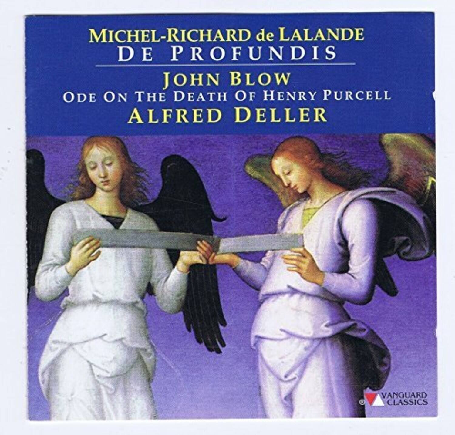 MICHEL-RICHARD de LALANDE  
DE PROFUNDIS  

JOHN BLOW  
ODE ON THE DEATH OF HENRY PURCELL  

ALFRED DELLER  

VANGUARD CLASSICS