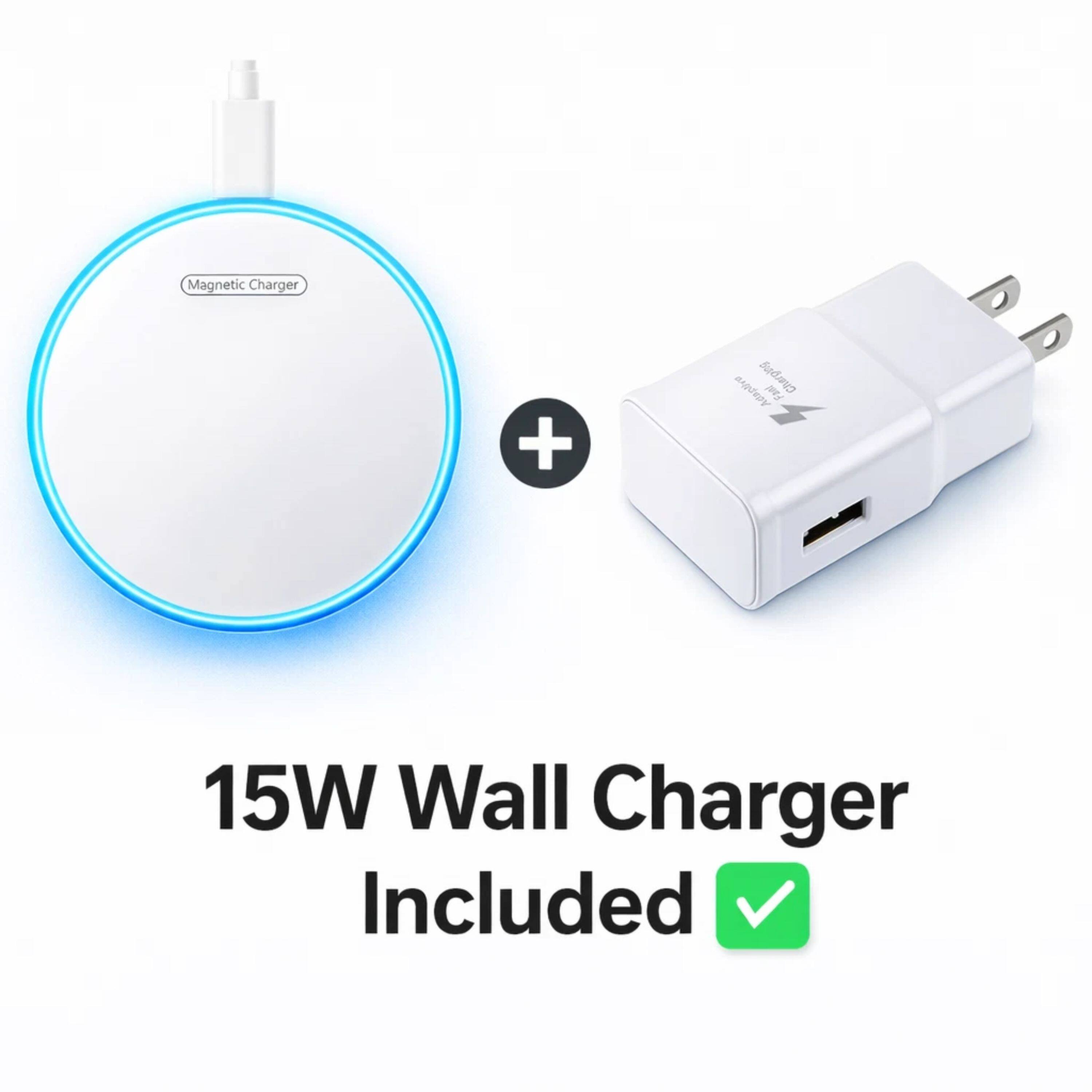 Magnetic Charger + 15W Wall Charger Included