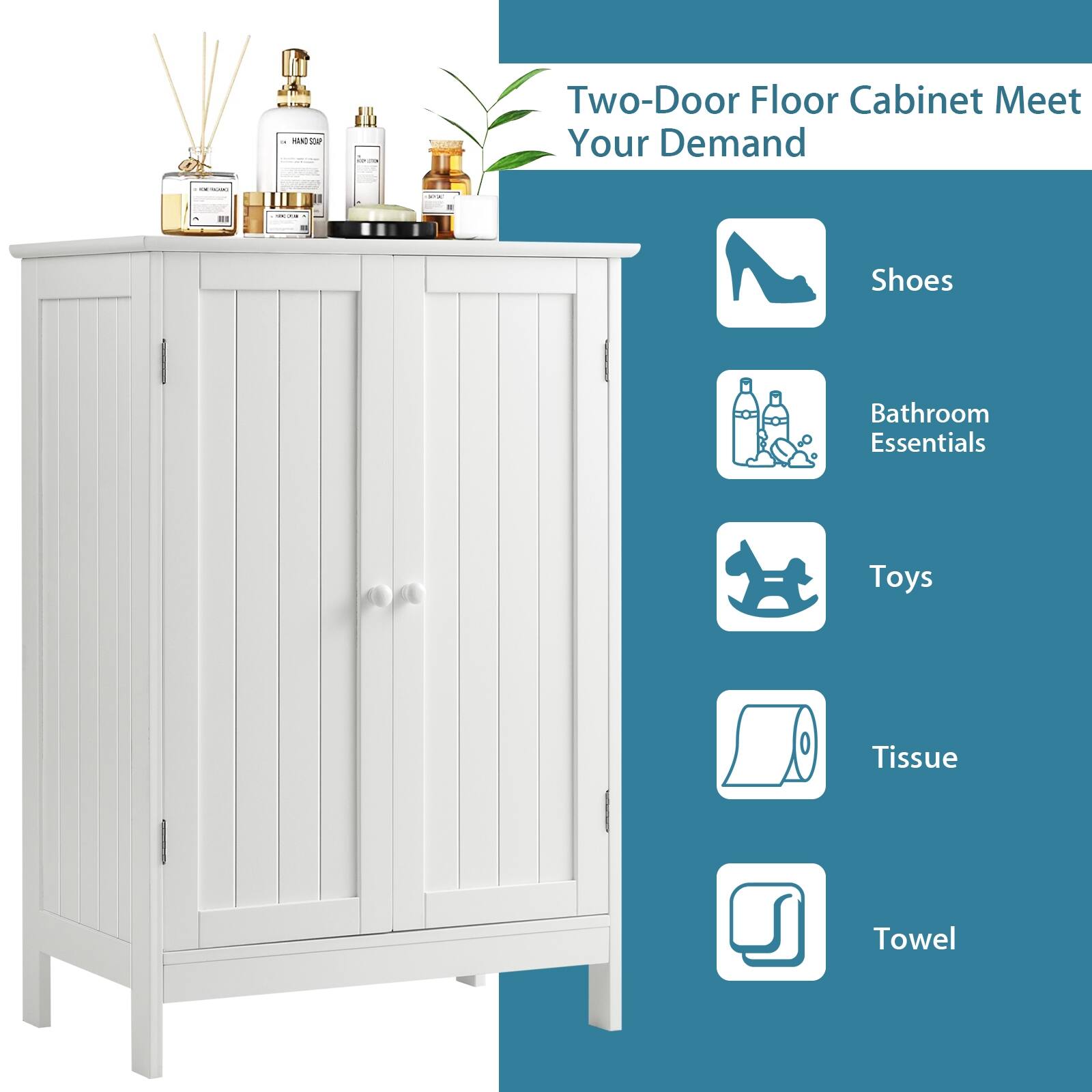 Two-Door Floor Cabinet Meet Your Demand

Shoes
Bathroom Essentials
Toys
Tissue
Towel