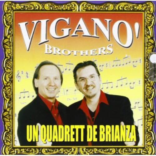 VIGANO' BROTHERS  
UN QUADRETT DE BRIANZA