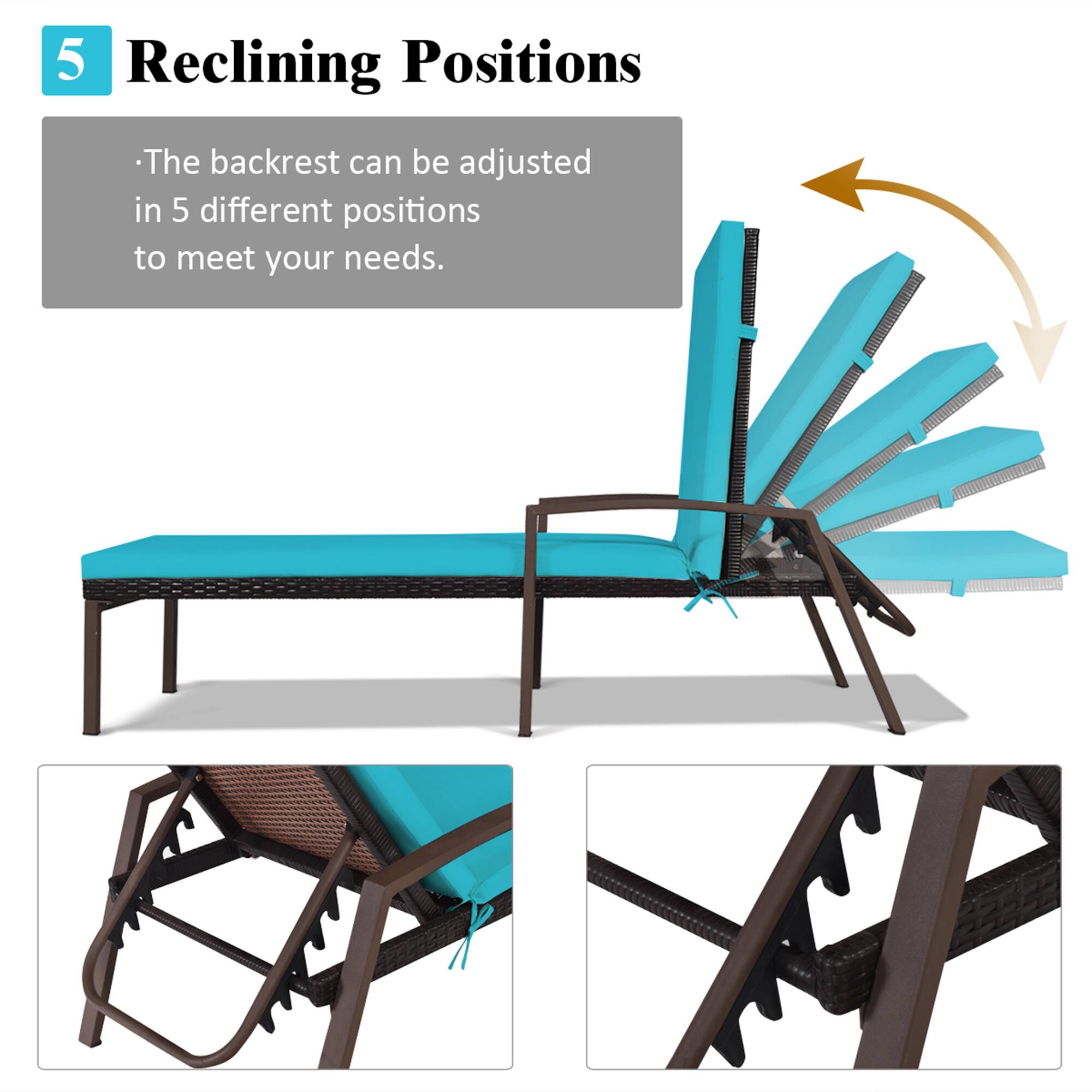 5 Reclining Positions
The backrest can be adjusted in 5 different positions to meet your needs.