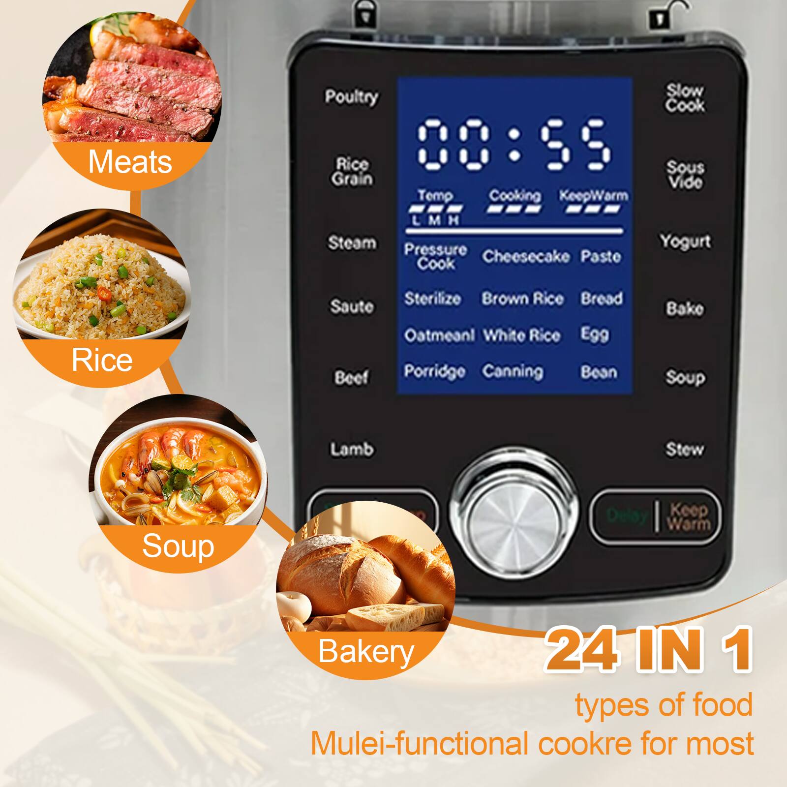 Meats  
Poultry  
Rice  
Soup  
Bakery  

24 IN 1  
types of food  
Mulei-functional cooker for most