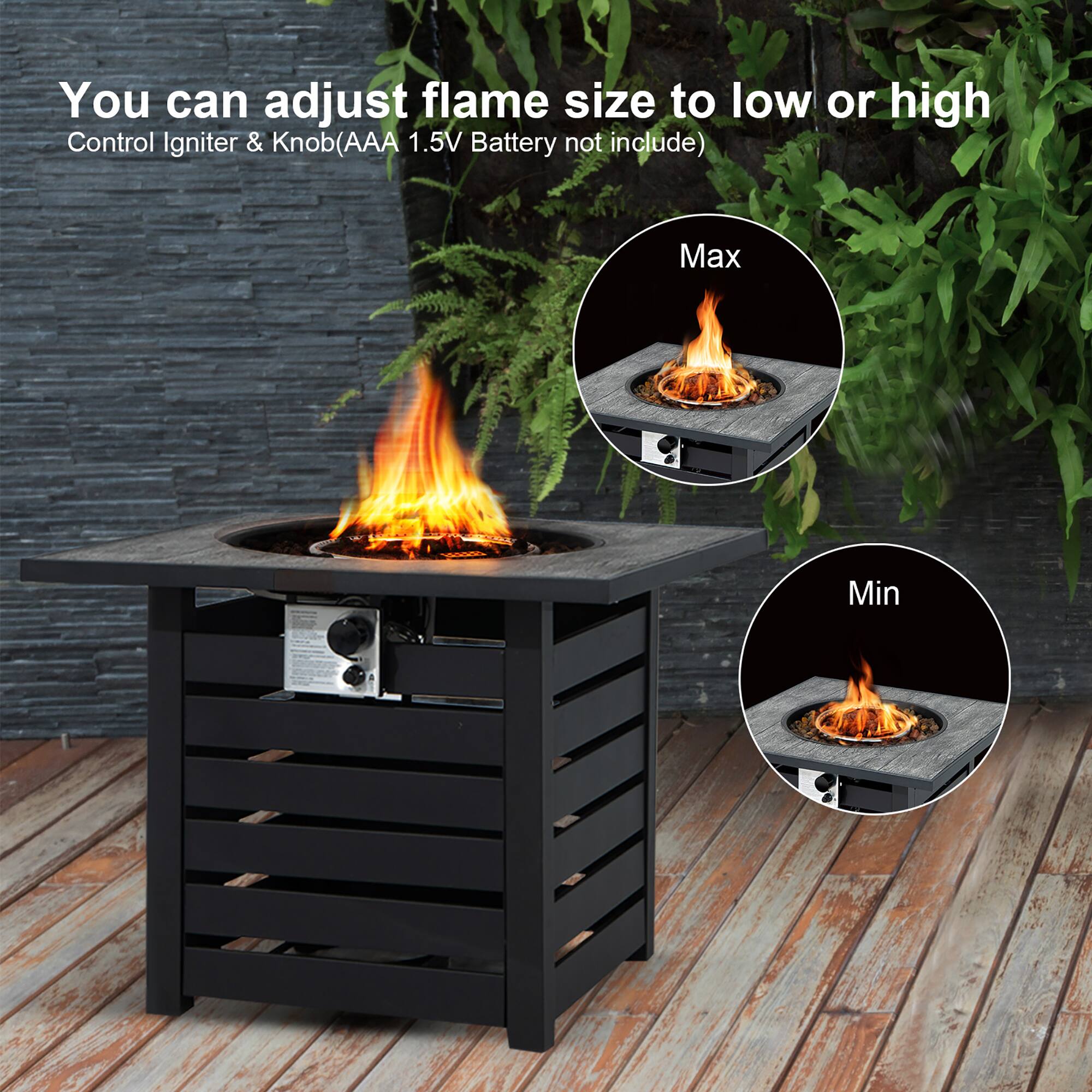You can adjust flame size to low or high  
Control Igniter & Knob (AAA 1.5V Battery not include)  

Max  
Min