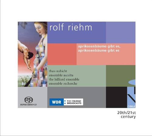 rolf riehm  
aprikosenbäume gibt es,  
aprikosenbäume gibt es  

theo nabicht  
ensemble ascolta  
the hilliard ensemble  
ensemble recherche  

20th/21st century  

WDR  
THE COLOGNE BROADCASTS  

CYBELE  

SUPER AUDIO CD